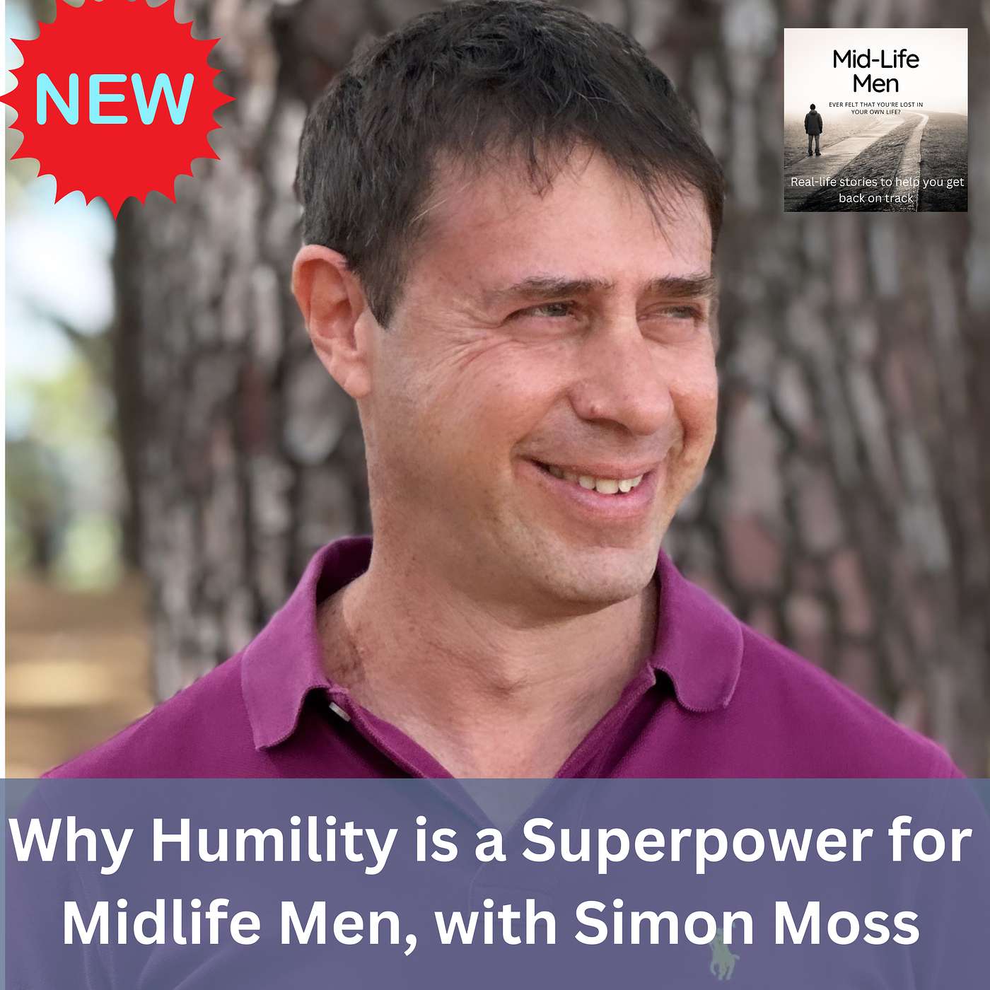 Why Humility is a Superpower for Midlife Men, with Simon Moss