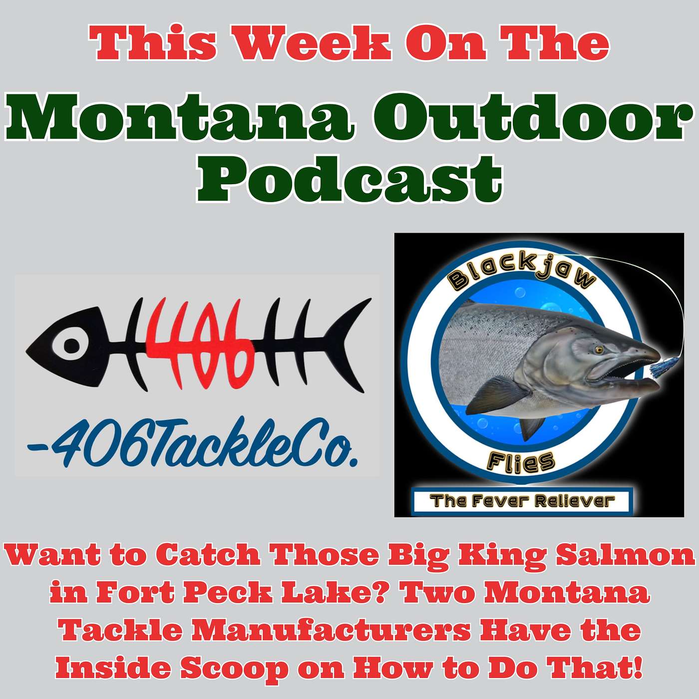 Want to Catch Those Big King Salmon in Fort Peck Lake? Two Montana Tackle Manufacturers Have the Inside Scoop on How to Do That!