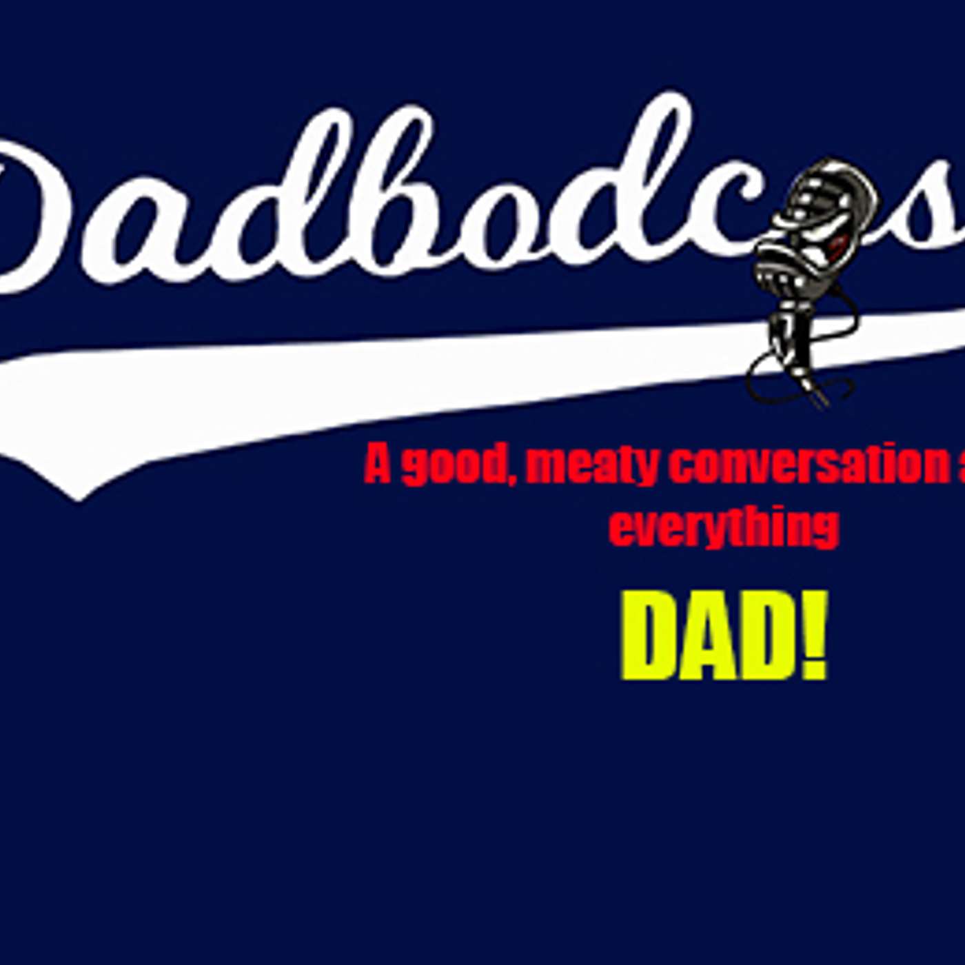 The Dadbodcast
