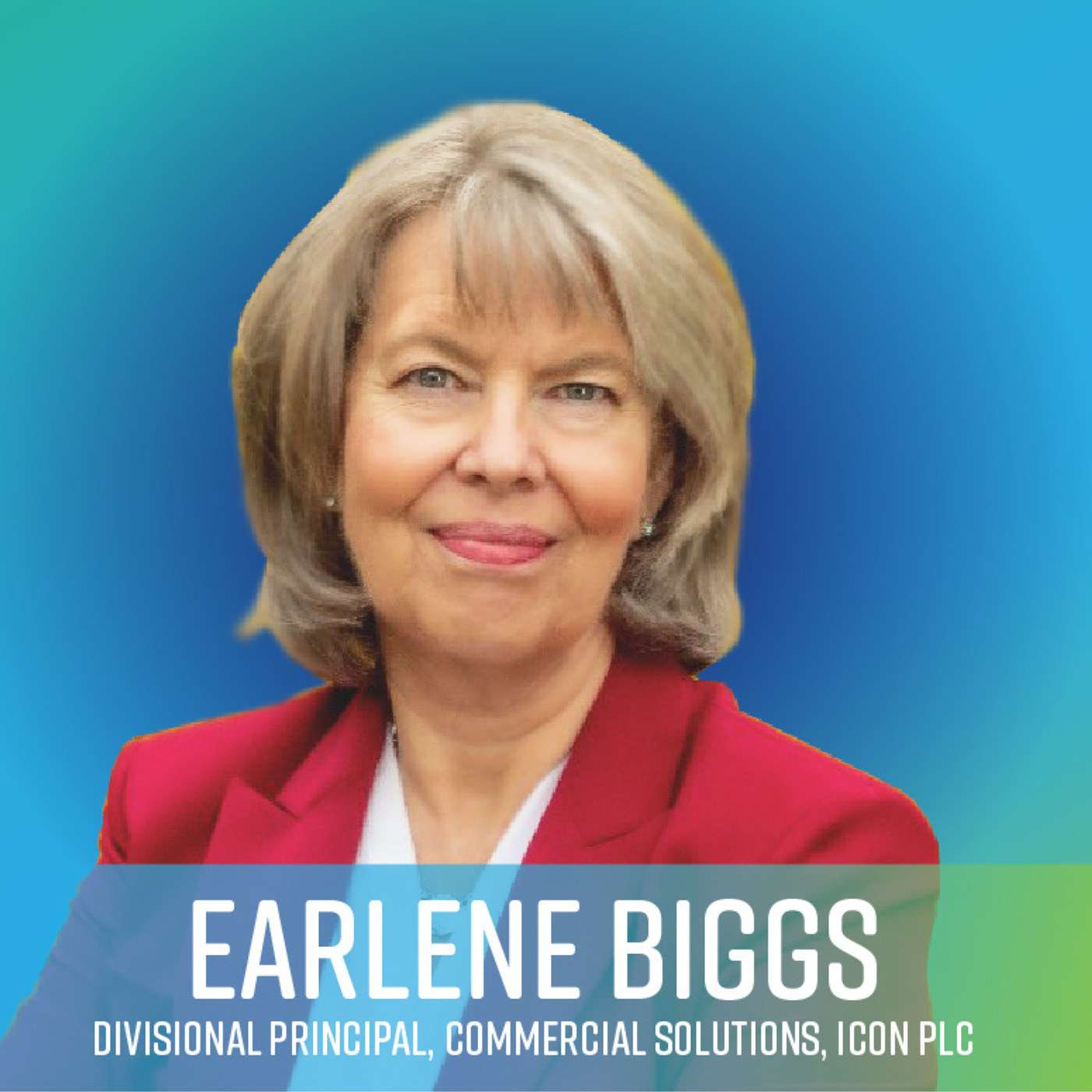 Hear Earlene Biggs, Divisional Principal, Commercial Solutions, ICON plc