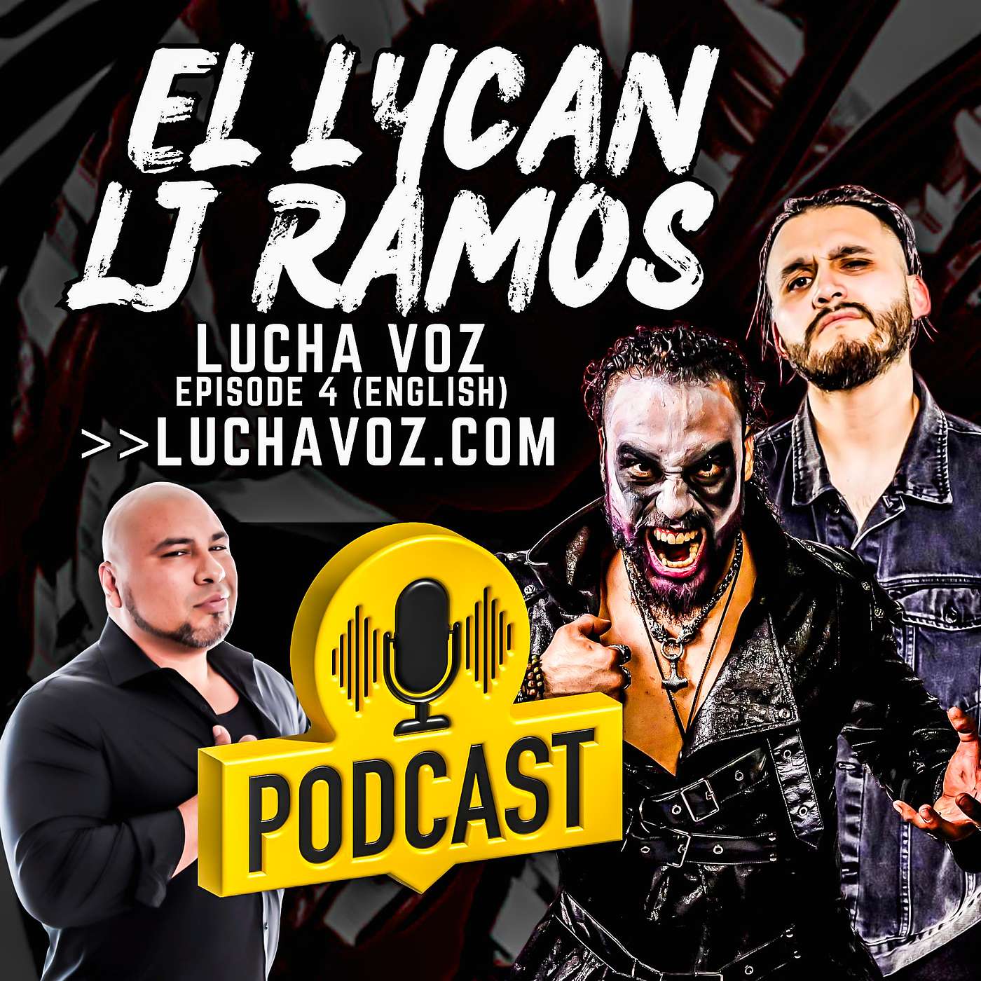 El Lycan & LJ Ramos Lucha Voz Podcast