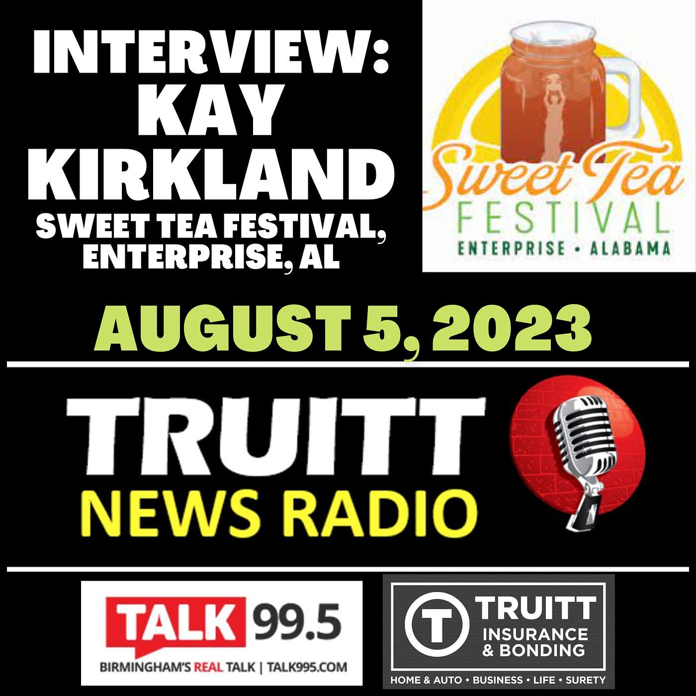 INTERVIEW: Kay Kirkland, Sweet Tea Festival, City of Enterprise, AL, from our August 5, 2023 TRUITT NEWS RADIO Show