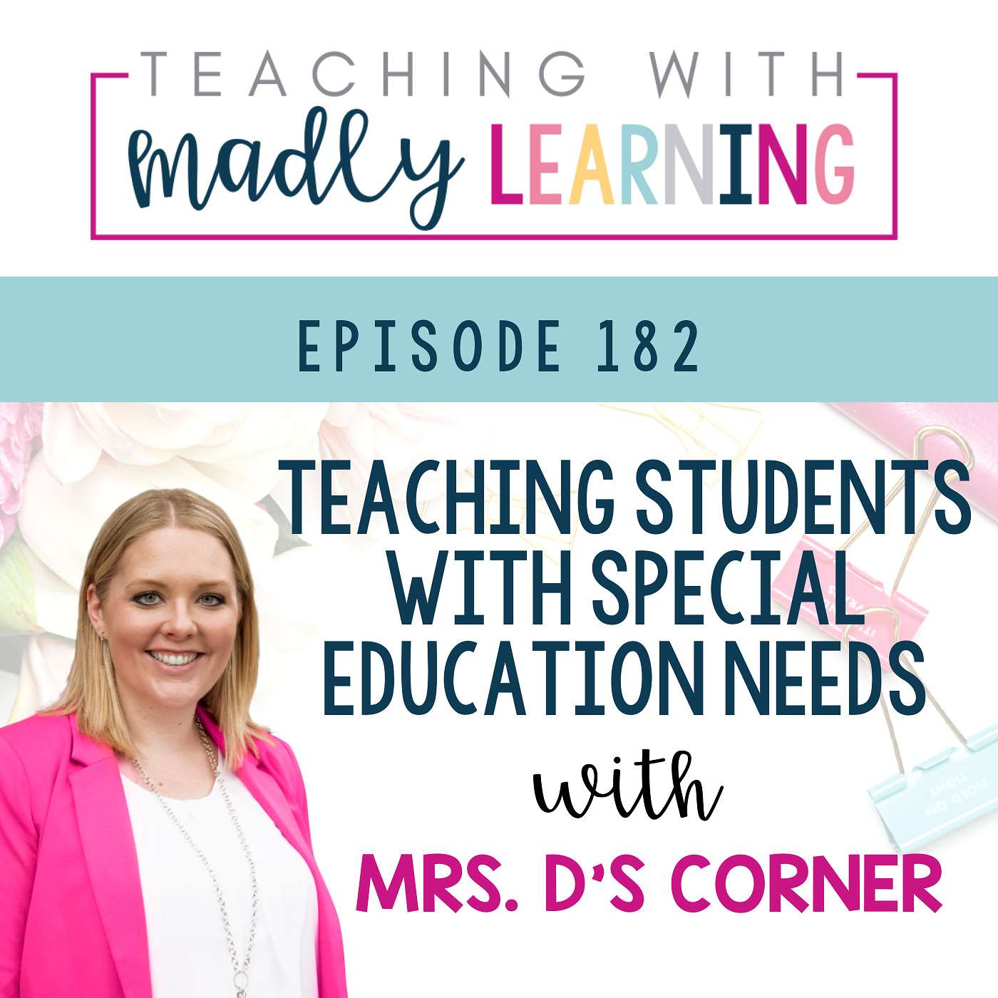 182: Teaching Students With Special Education Needs with Mrs. D's Corner
