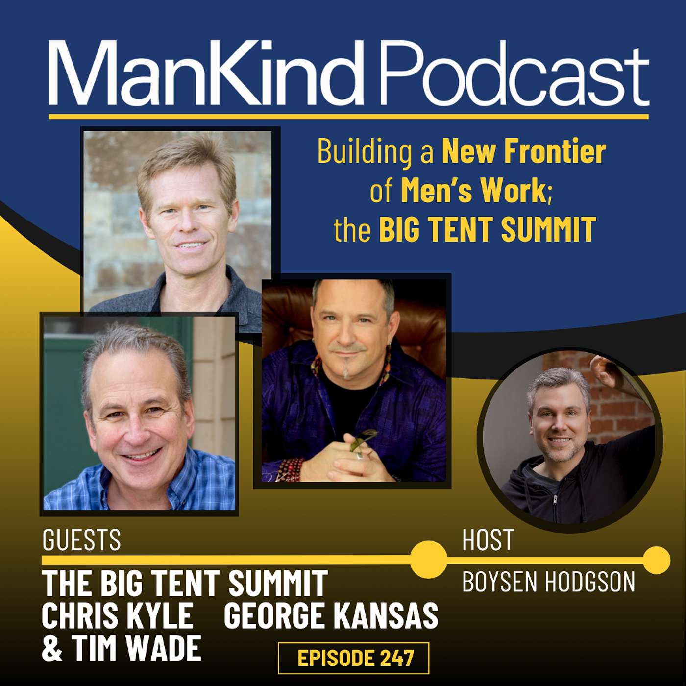 247 - Building a New Frontier of Men’s Work; the BIG TENT SUMMIT