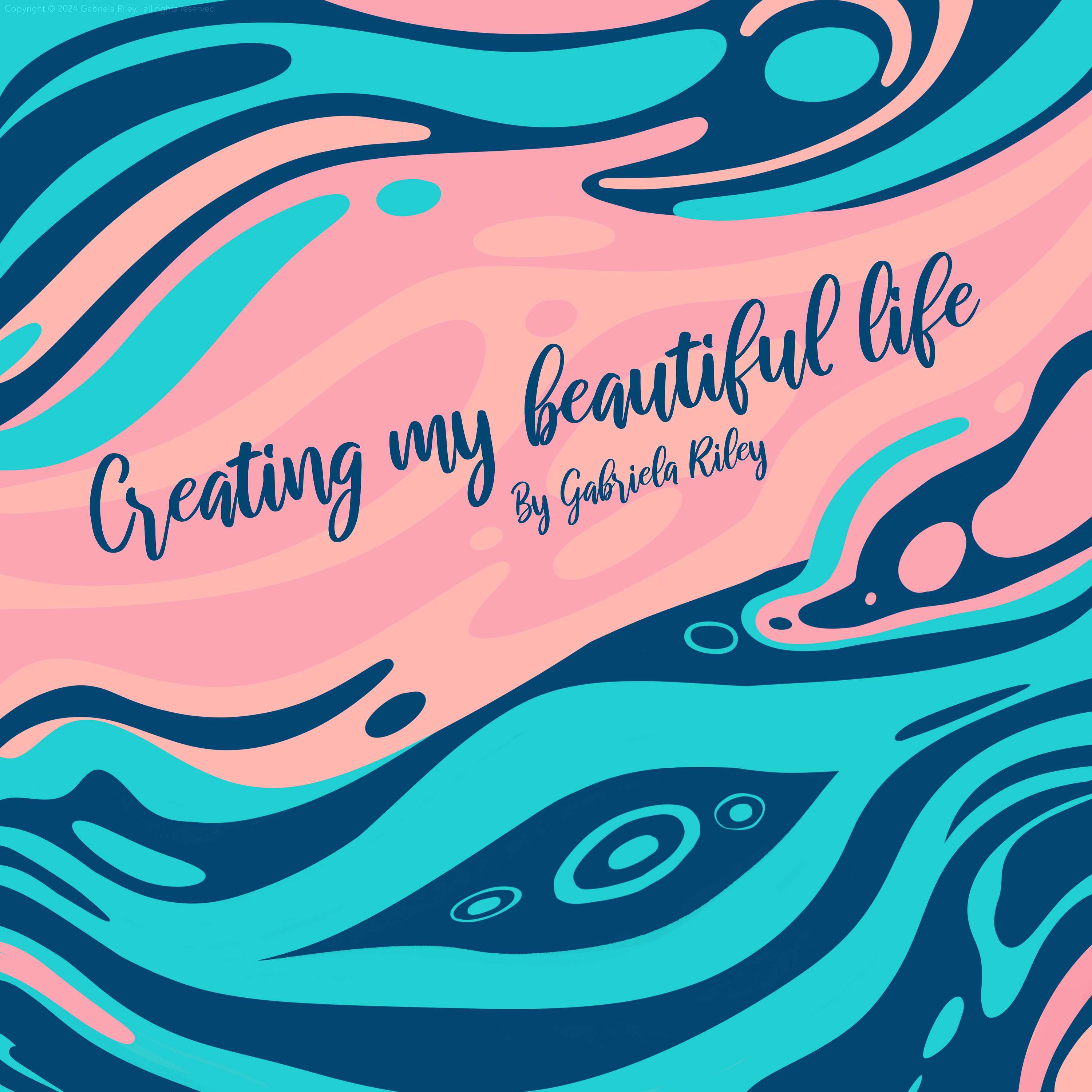 Creating my beautiful life