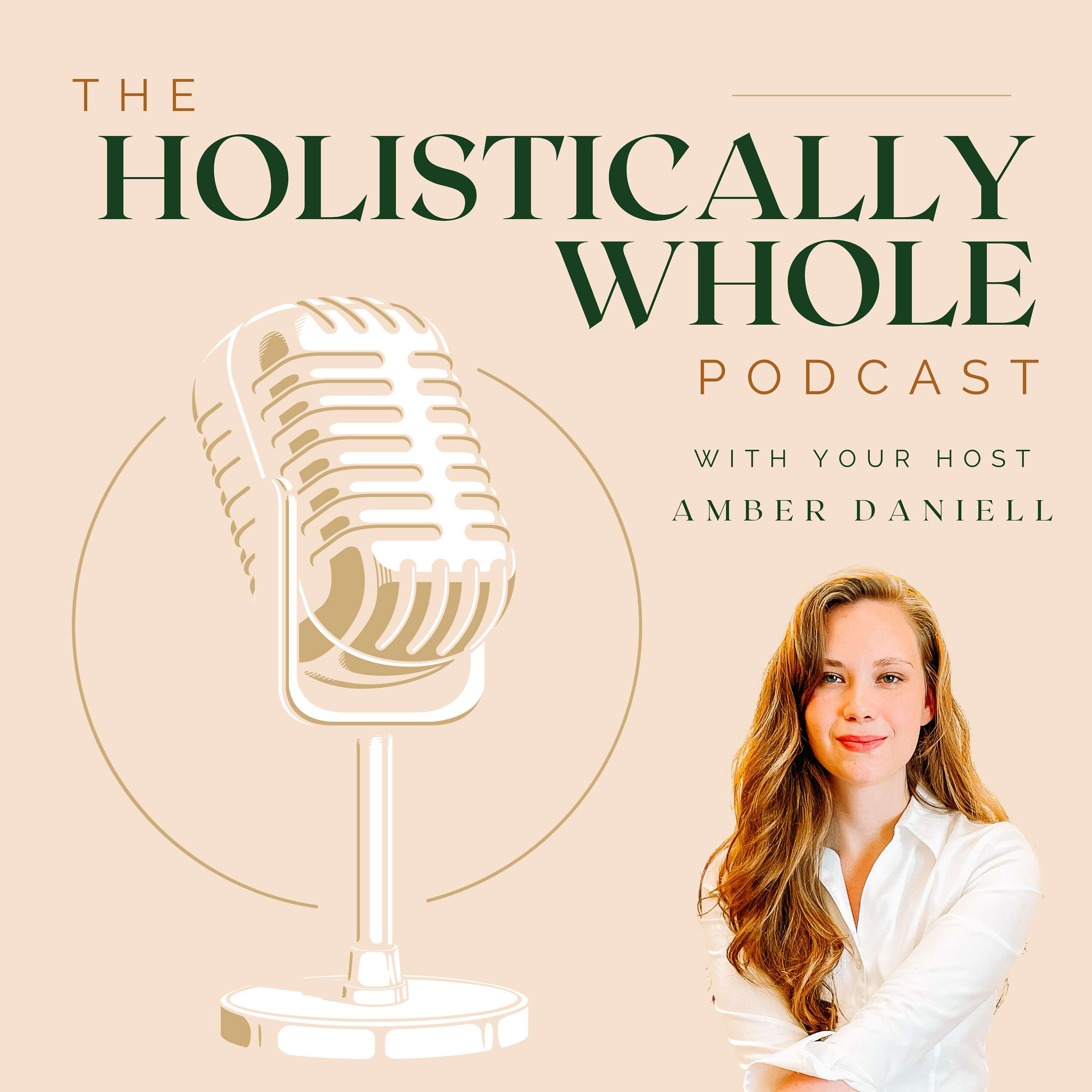 The Holistically Whole Podcast