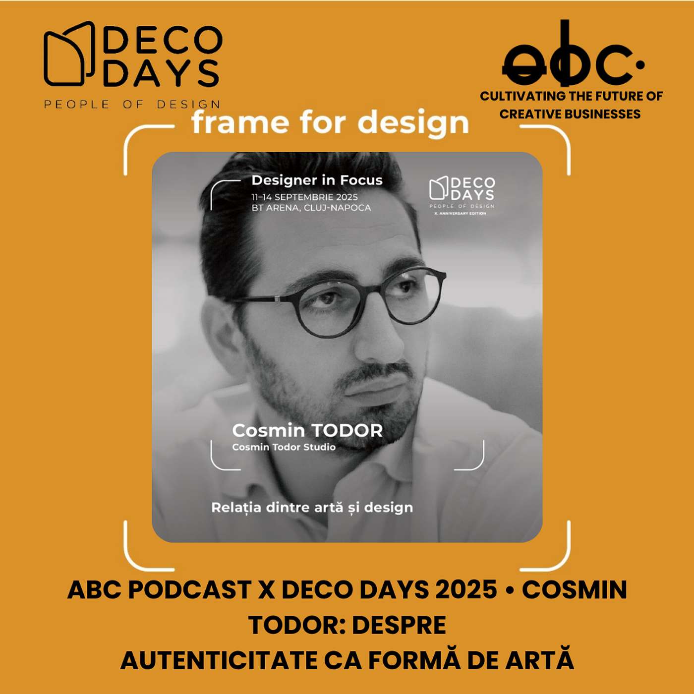 aBC x Deco Days 2025 • Cosmin Todor: Despre autenticitate ca formă de artă