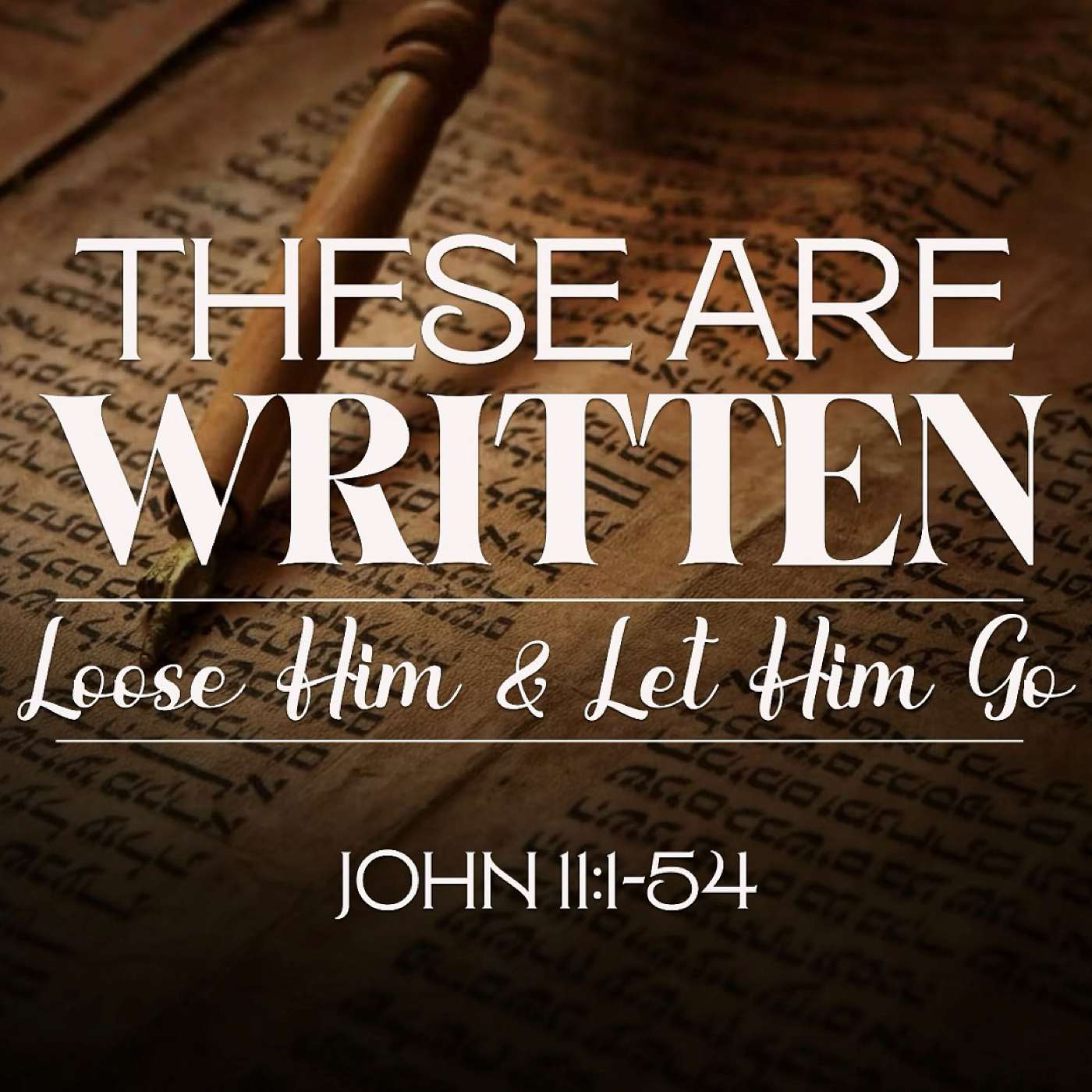 1/14/26 These Are Written: Loose Him & Let Him Go, Pt.2 episode artwork