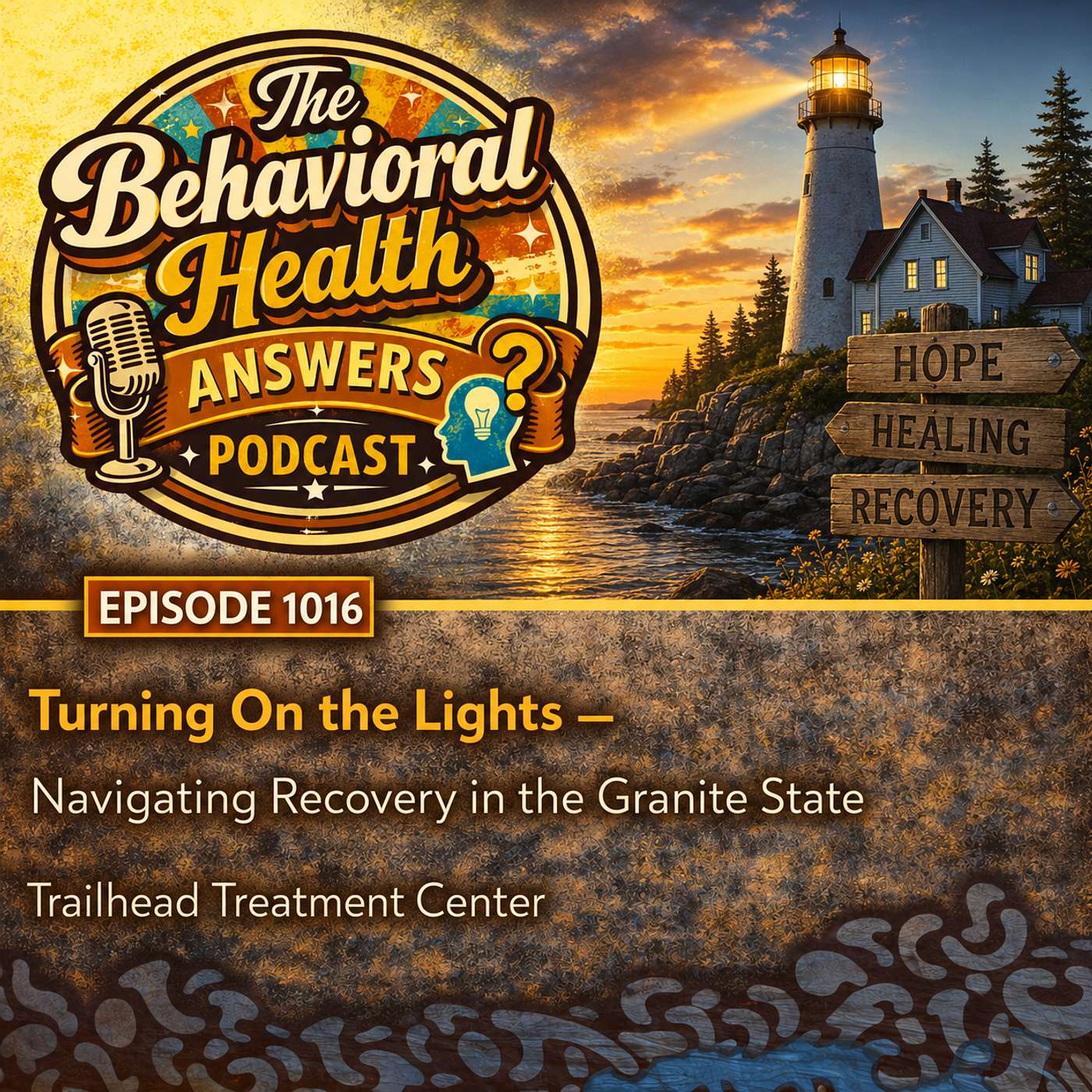 Episode 1016: Turning On the Lights - Navigating Recovery in the Granite State | Trailhead Treatment Center episode artwork
