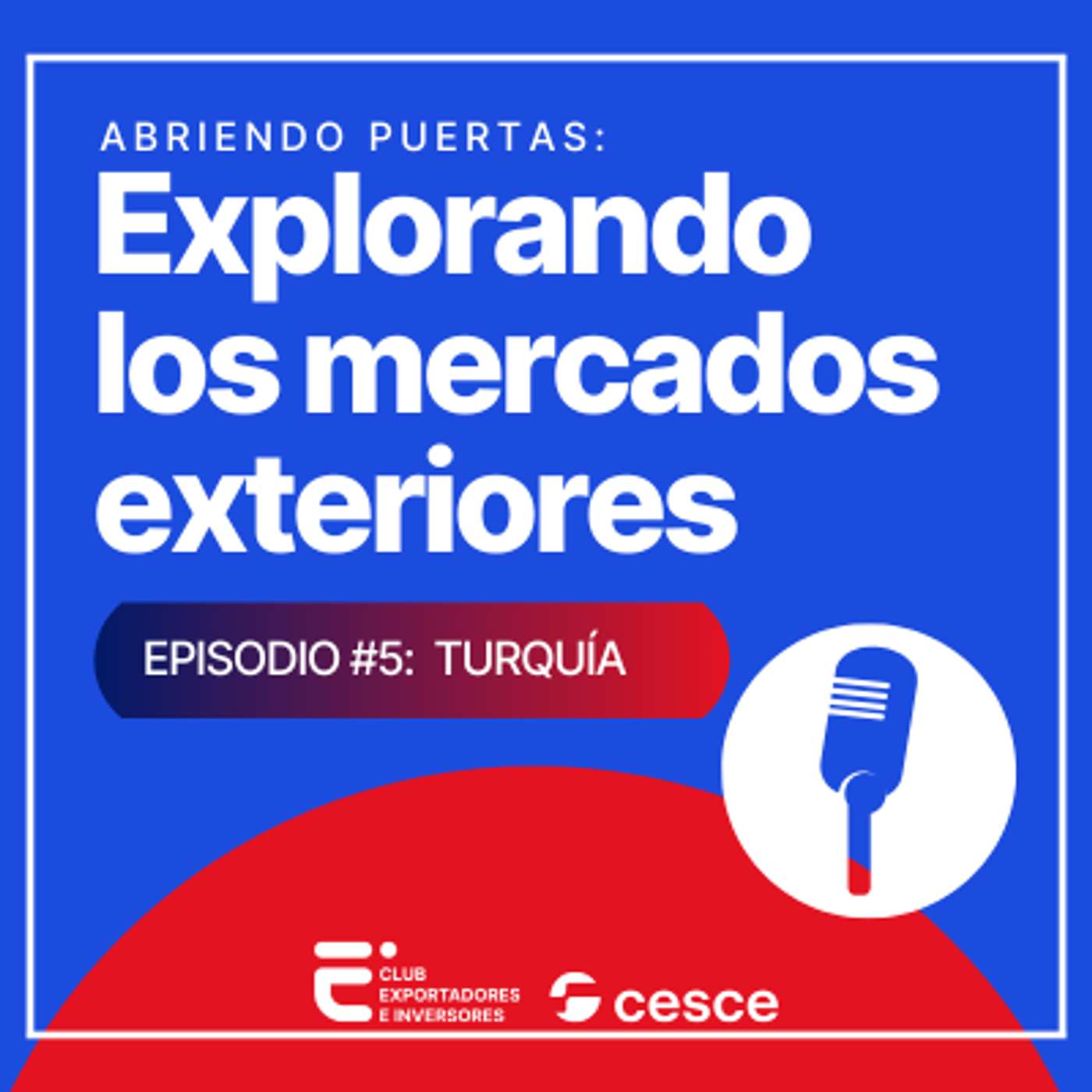 Abriendo puertas: Explorando los mercados exteriores | Turquía episode artwork