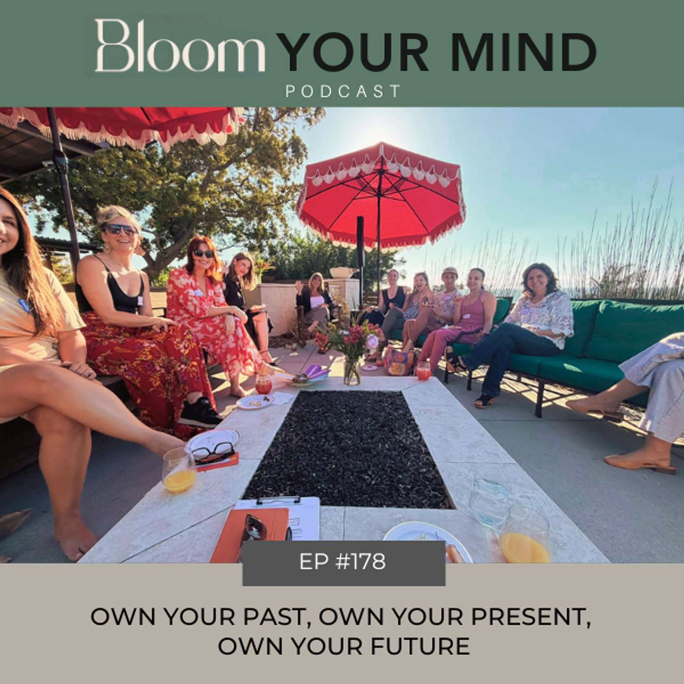 Ep 178: Own Your Past, Own Your Present, Own Your Future
