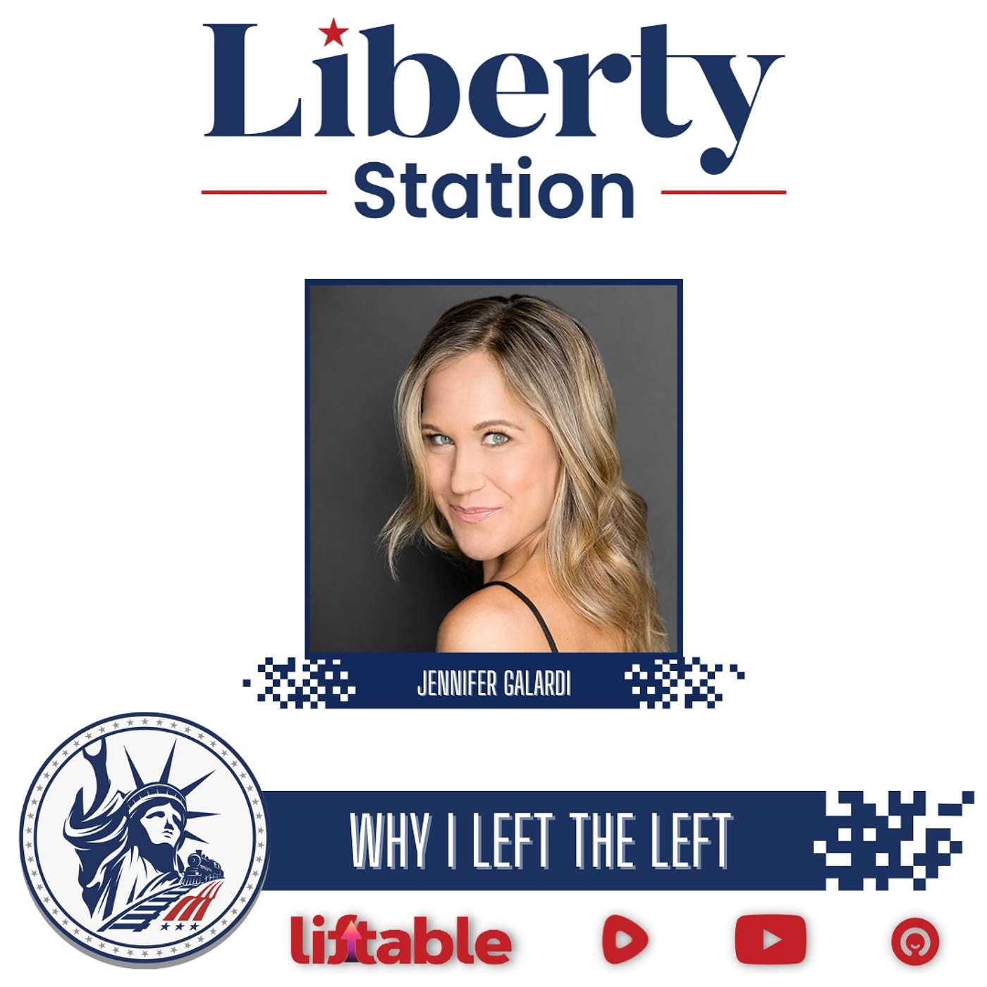 Jennifer Galardi | Why I Left The Left | Liberty Station Ep 158