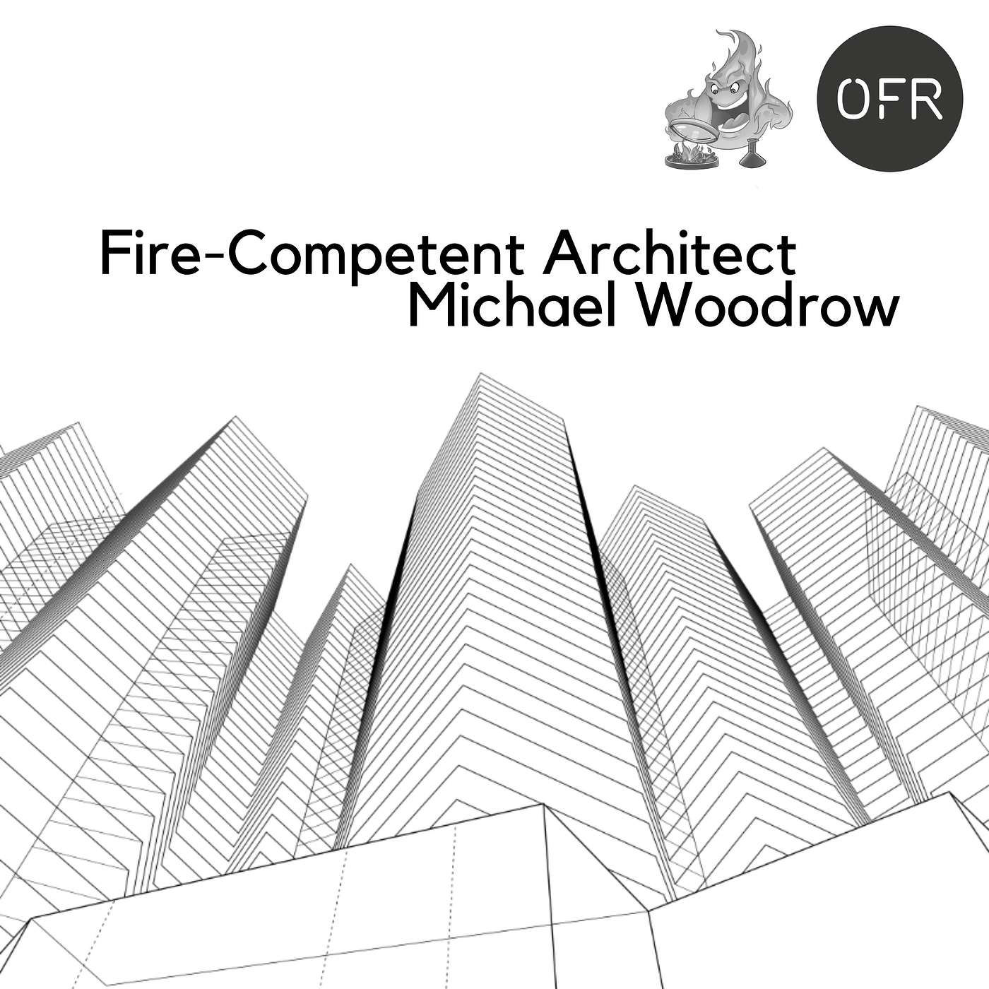 102 - Fire Safe Design Competent Architect with Michael Woodrow