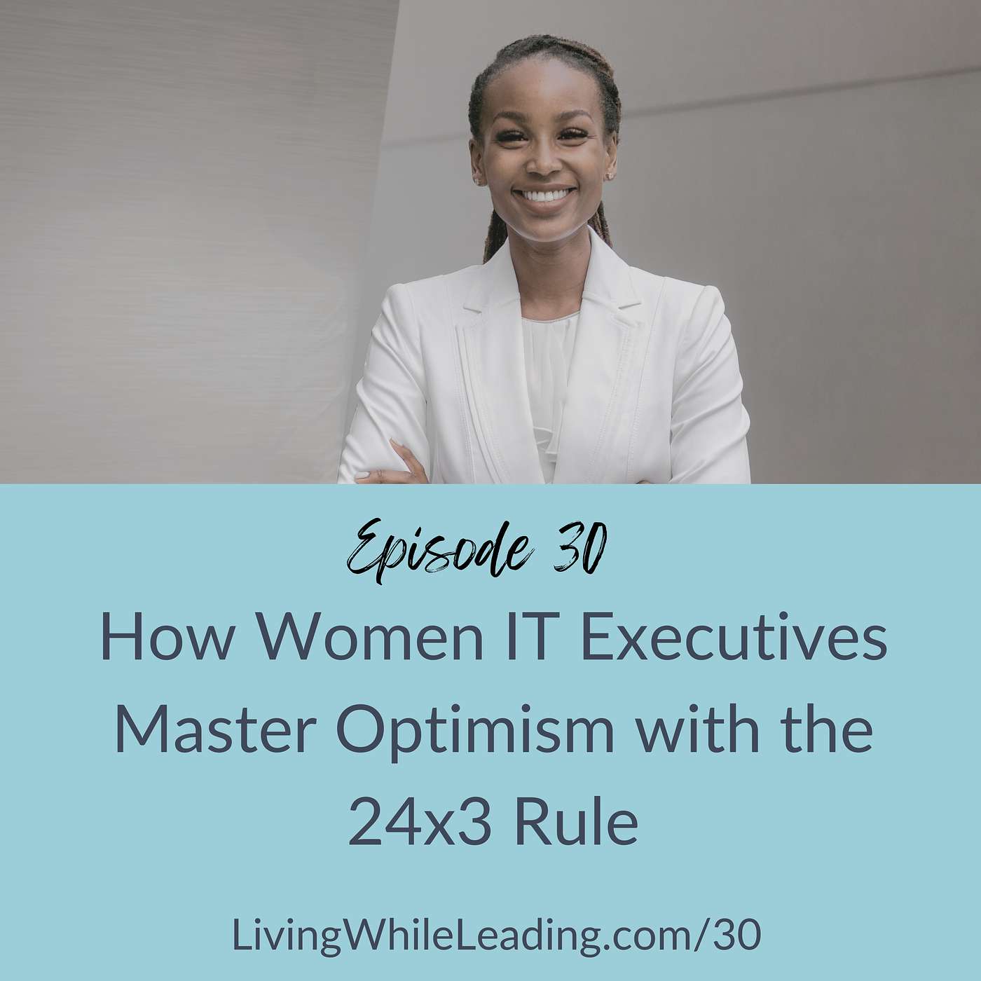 30: How Women Executives Master Optimism with the 24x3 Rule