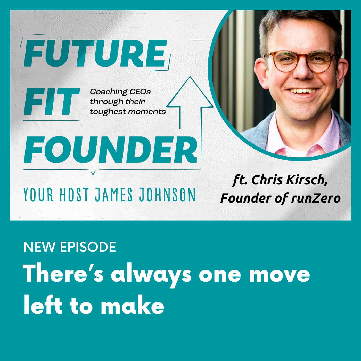 There's always one move left to make - with Chris Kirsch of runZero