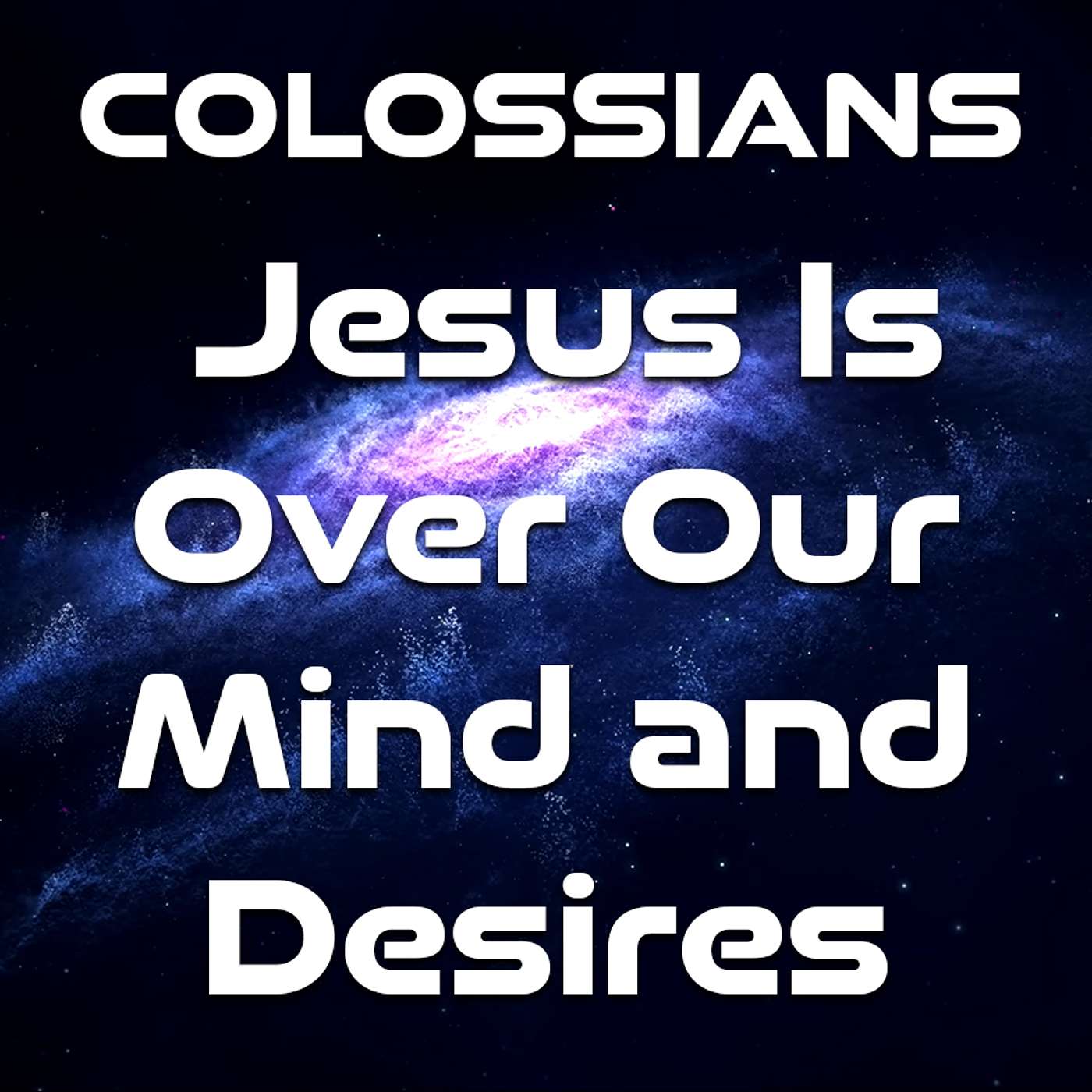 Colossians: Jesus Over All - 8