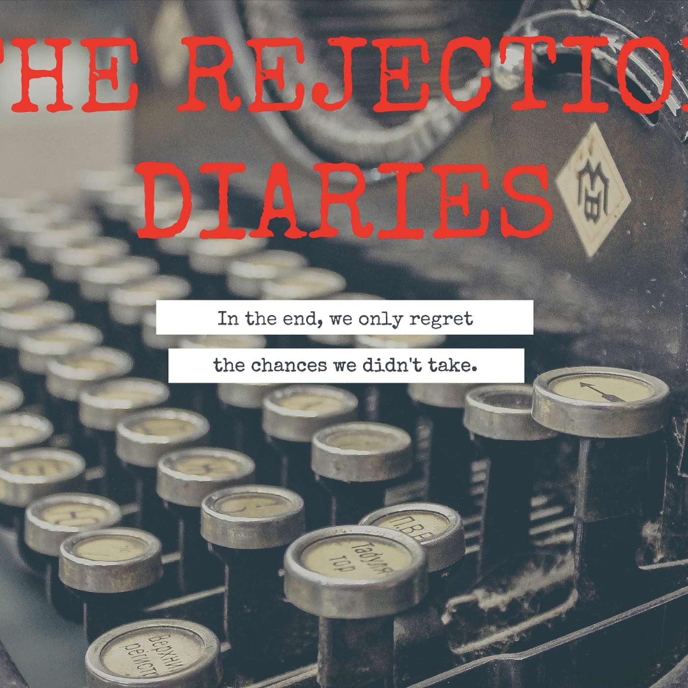 The Rejection Diaries - The Season Finale