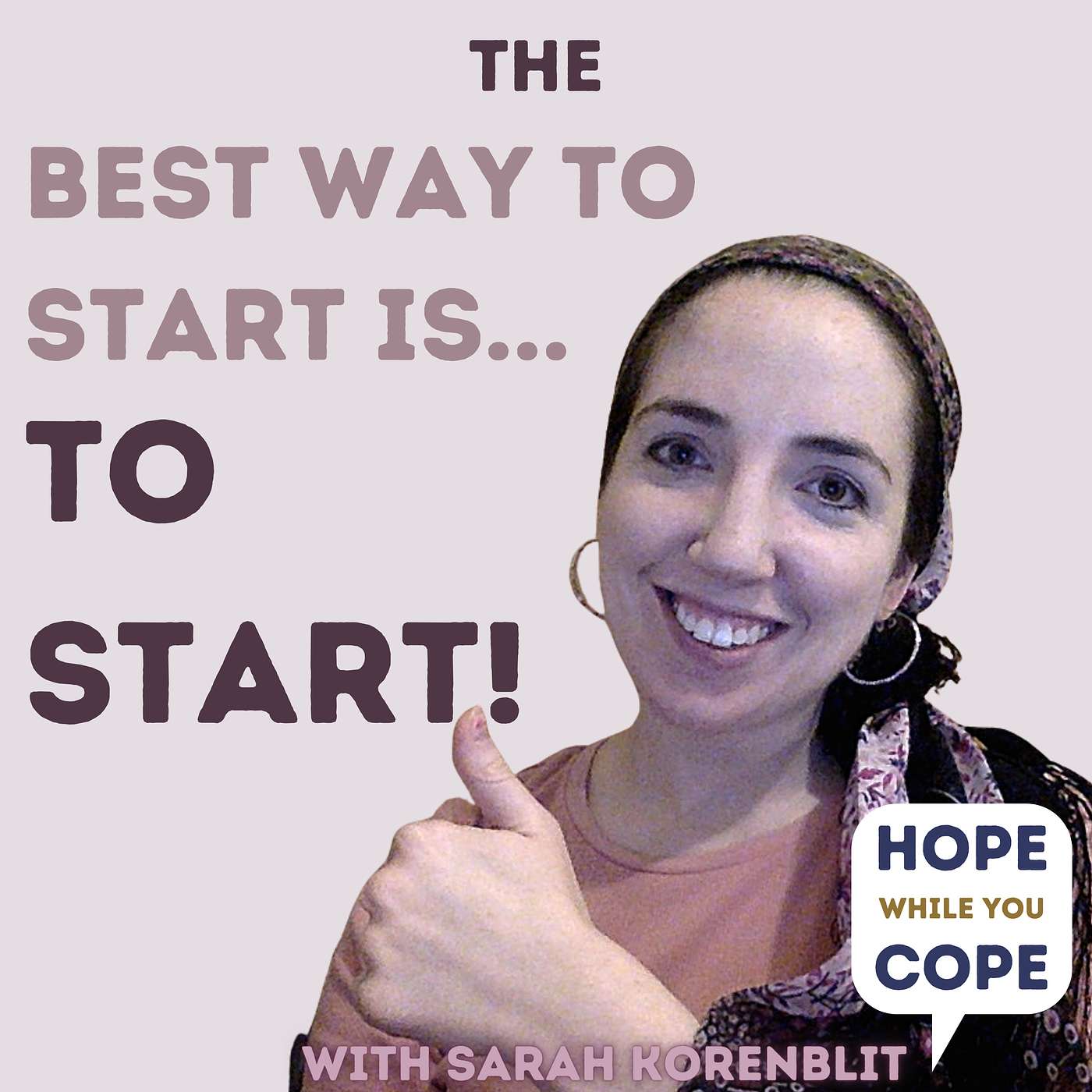 EPISODE 1: The Best Way to Start is... to START!