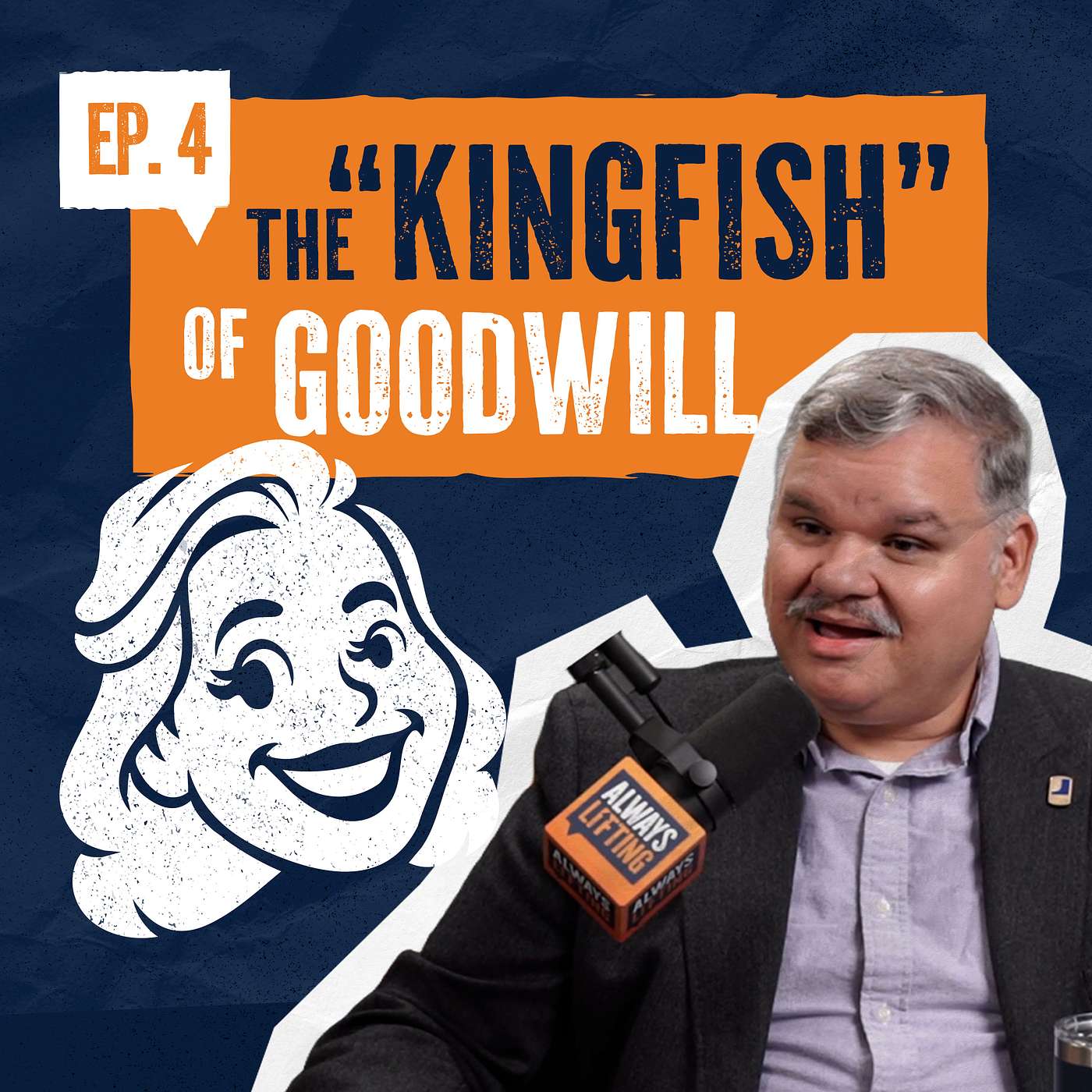 The "Kingfish" of Goodwill | Always Lifting Ep. 4 episode artwork