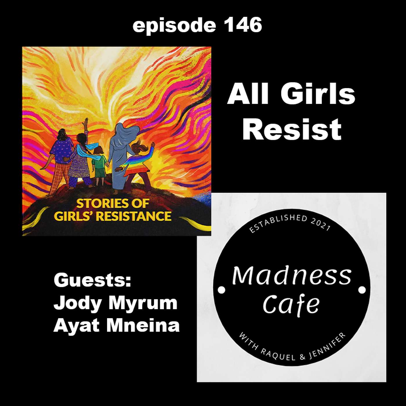 146. All Girls Resist with guests Jody Myrum and Ayat Mneina episode artwork