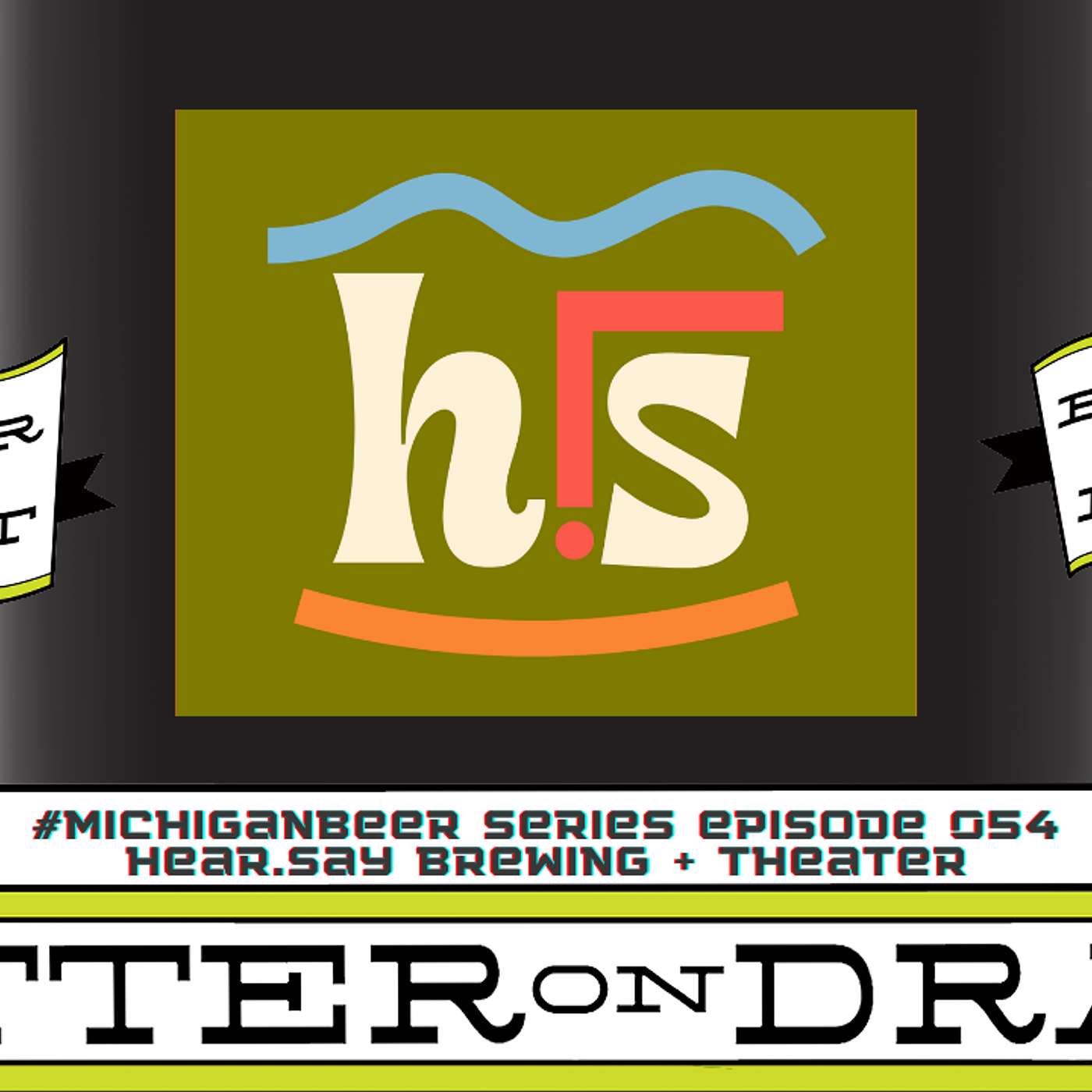 Hear.Say Brewing + Theater | Michigan Beer Series #054