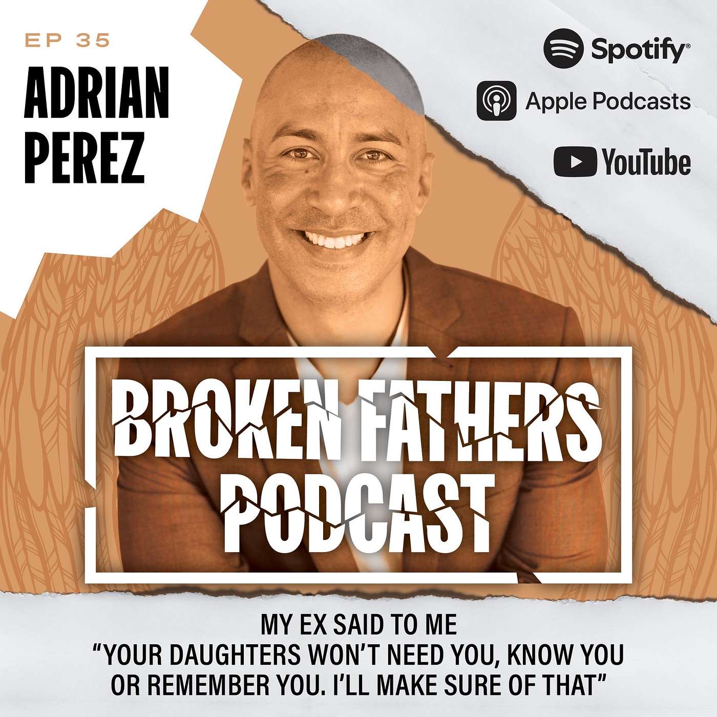 Episode 34 - Adrian Perez - I don't even know what my Daughter's look like ? episode artwork