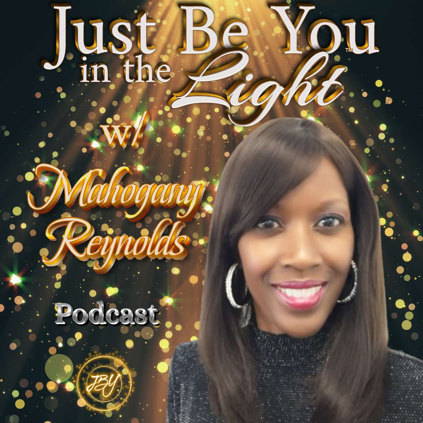 Just Be You in the Light™ w/ Mahogany Reynolds podcast artwork