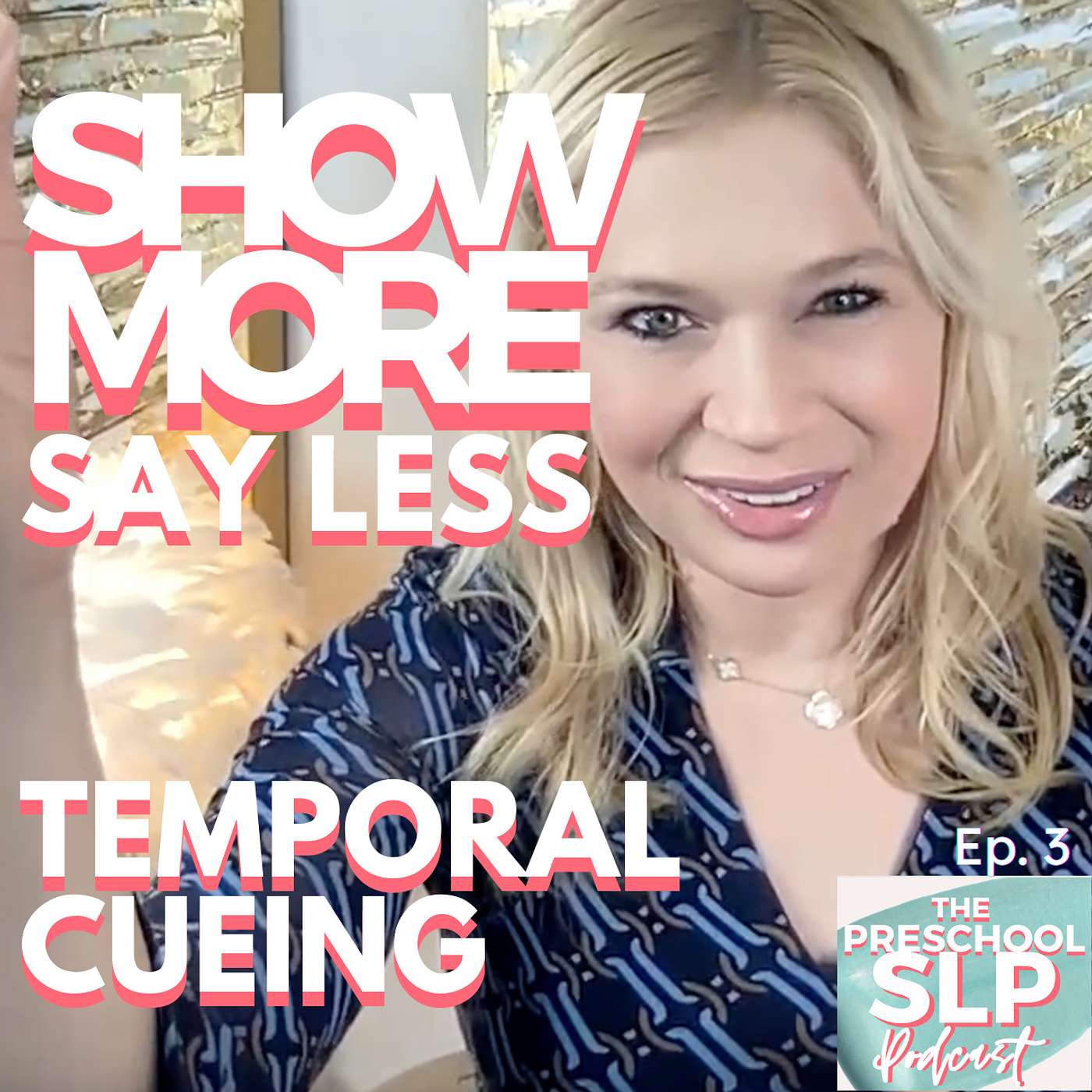 3. Talk Less, Show More: Using Temporal Cueing to Boost Speech, Language, Literacy, and Social Skills episode artwork
