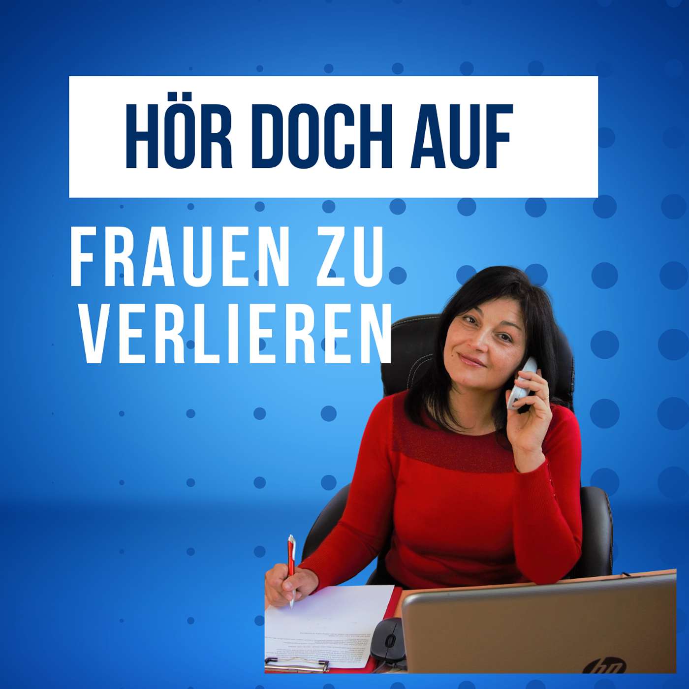 Hör doch auf, die Frauen zu verlieren