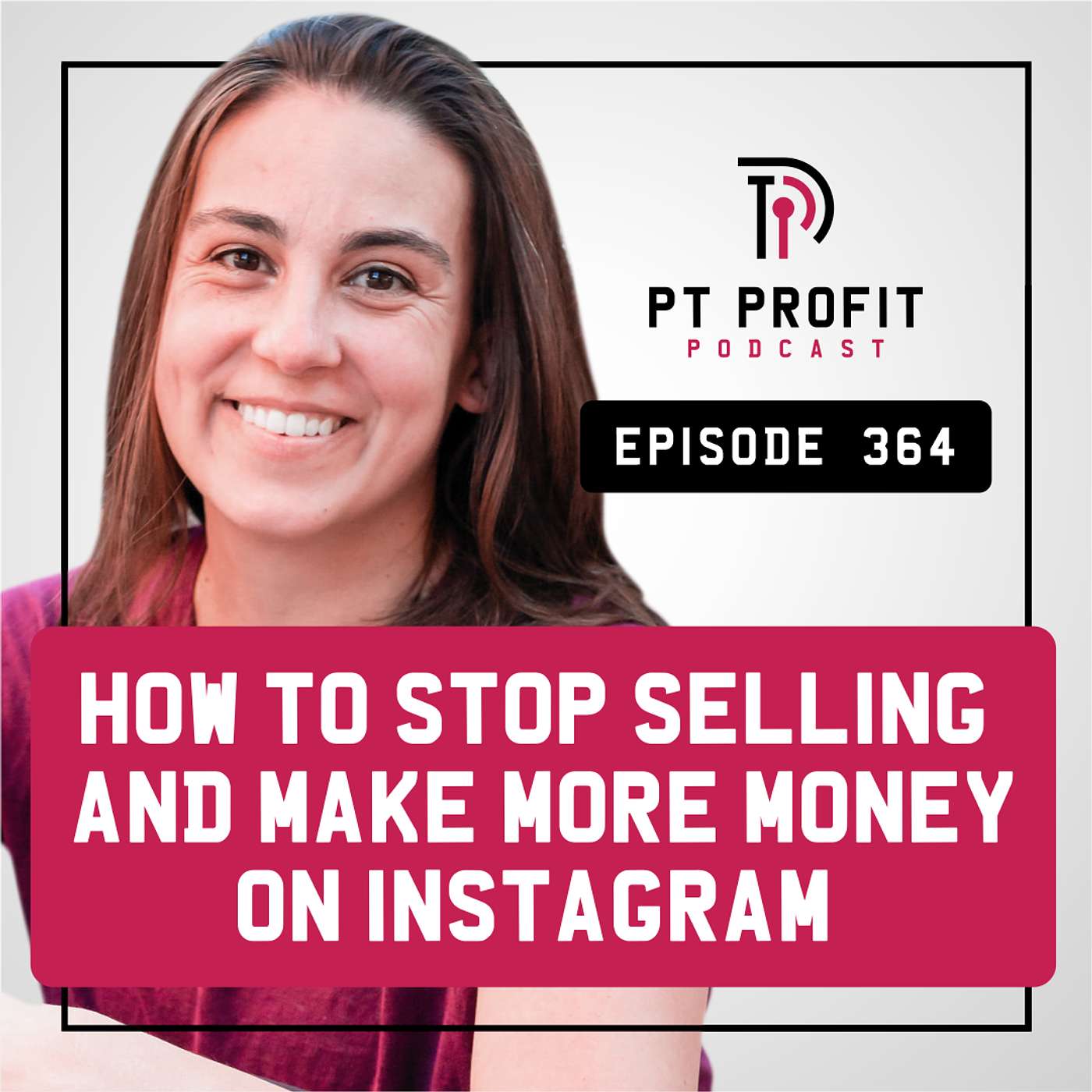 How to Stop Selling and Make More Money on Instagram episode artwork