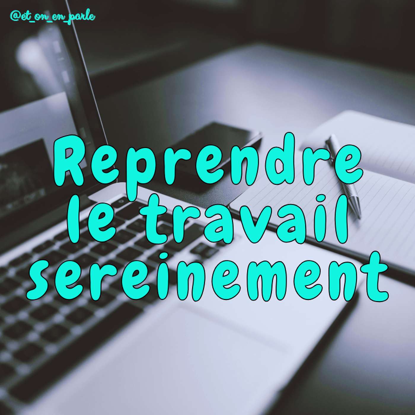 10 clés pour reprendre le travail sereinement episode artwork