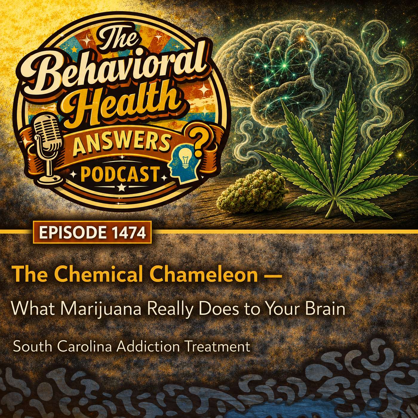 Episode 1474: The Chemical Chameleon - What Marijuana Really Does to Your Brain | South Carolina Addiction Treatment episode artwork