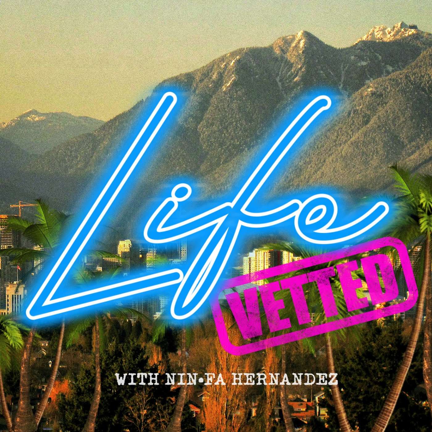 Life: Vetted