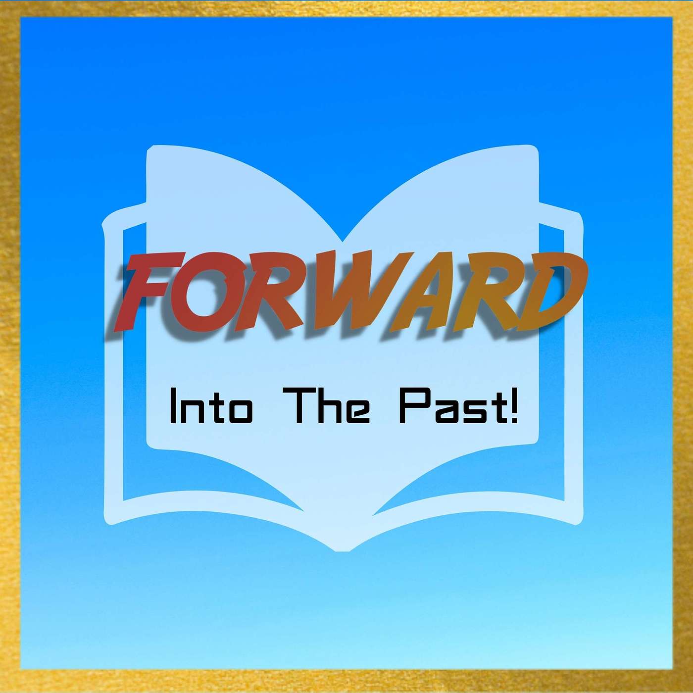 Forward Into the Past