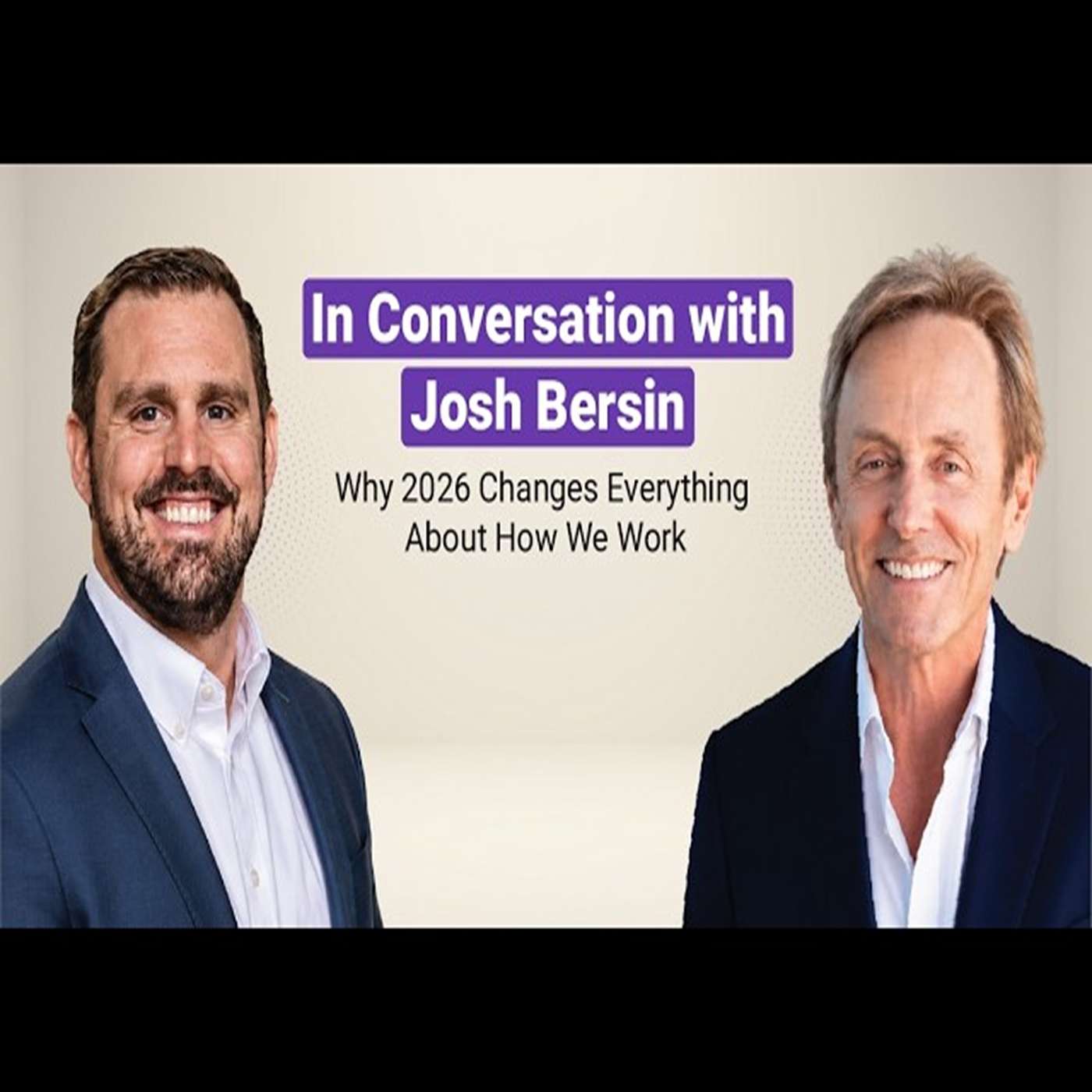 In Conversation with Josh Bersin: Why 2026 Changes Everything About How We Work