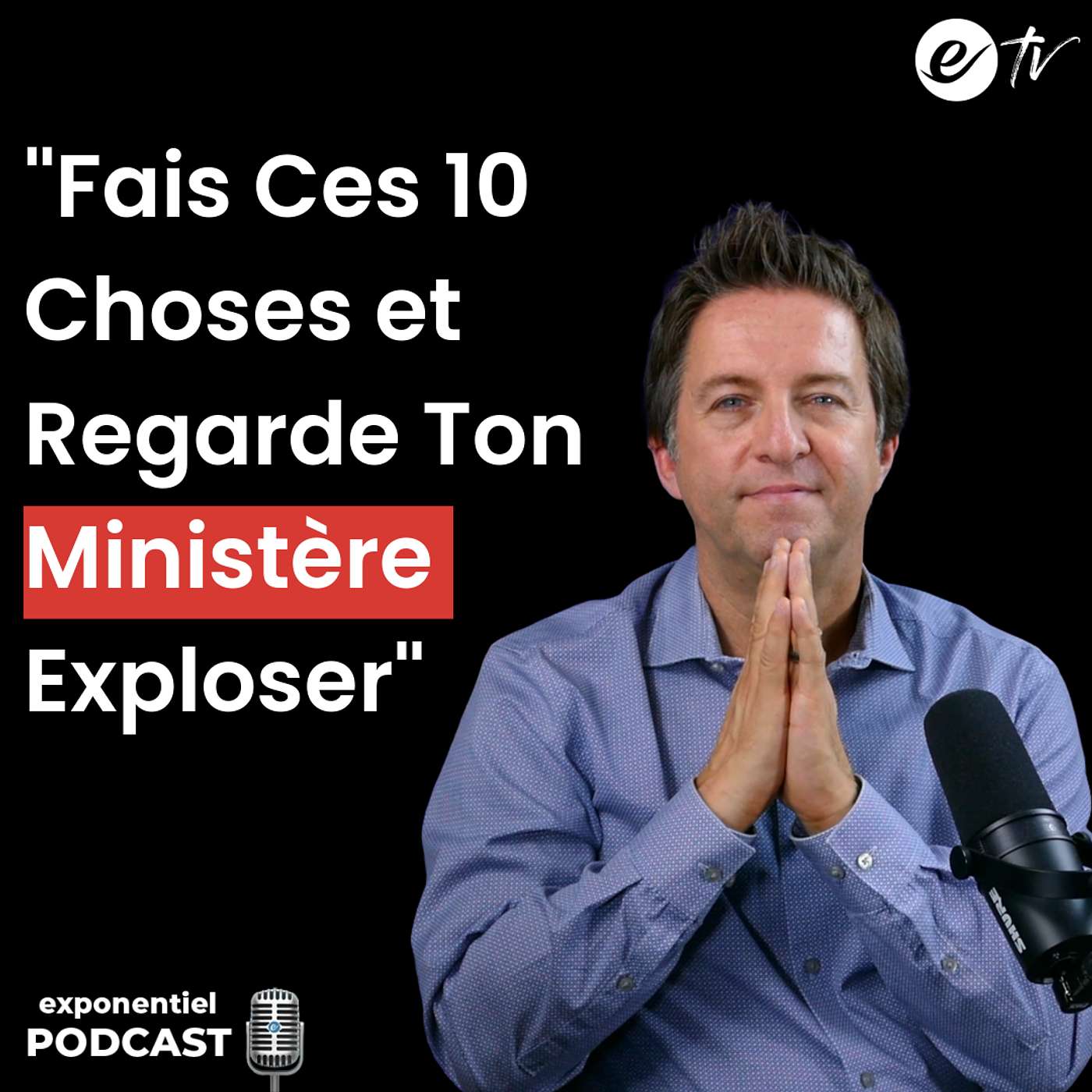 Ep 98 : Comment avoir un ministère béni de dieu