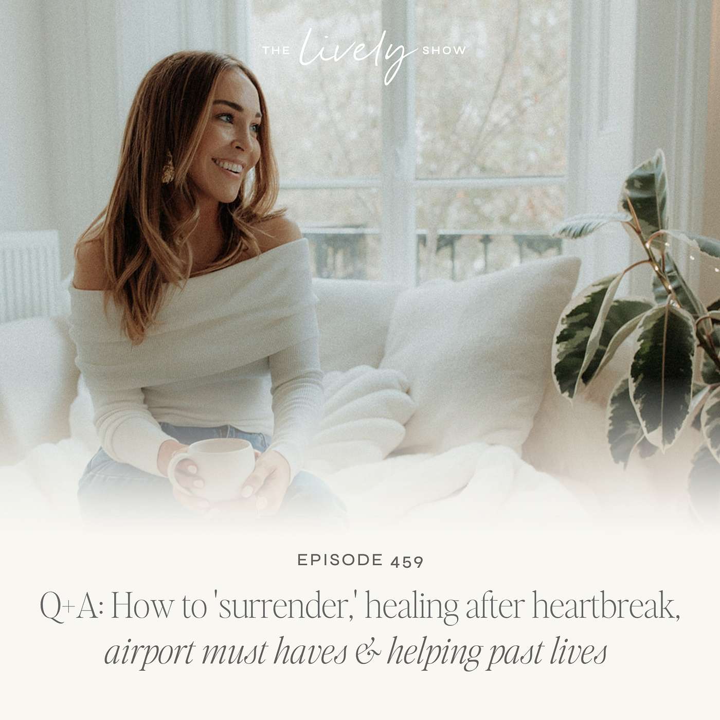 TLS 459 Q+A:  How to 'surrender,' healing after heartbreak, airport must haves & helping past lives episode artwork