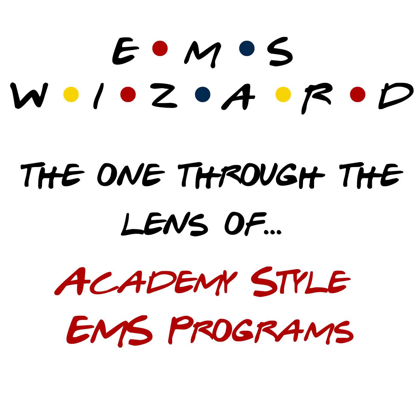 Through the Lens of - The EMS Wizard Podcast