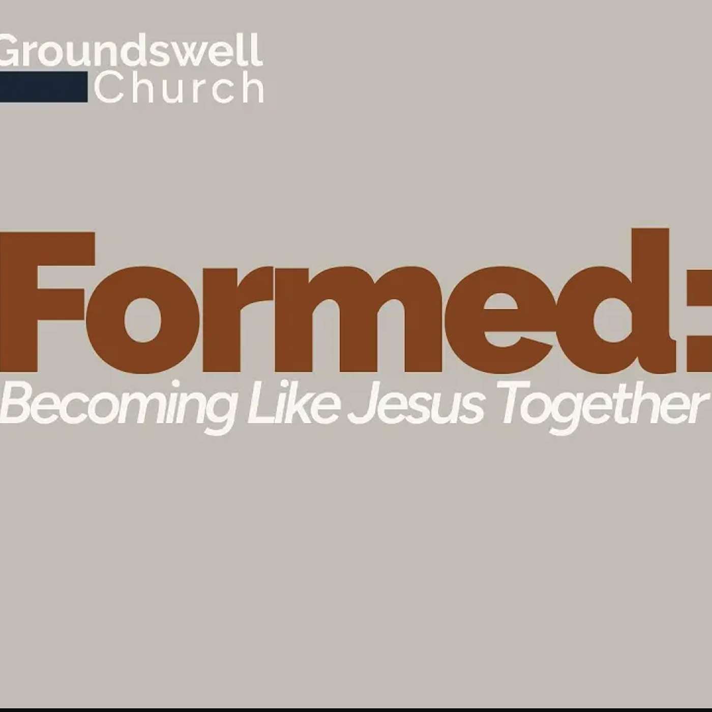 CA  Skip navigation Search    Create  2  Avatar image Formed - Becoming Like Jesus Together (Week 3) | Groundswell Online October 5th, 2025