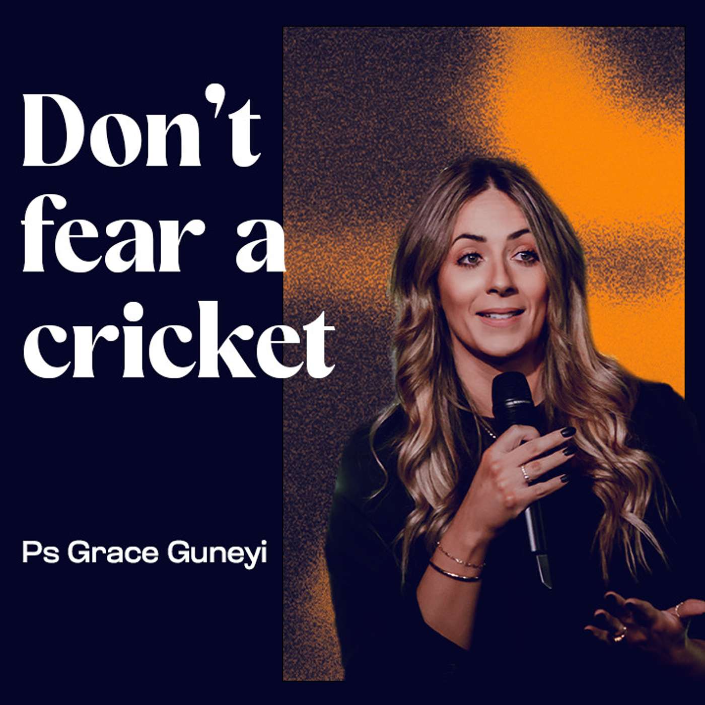 Don't Fear a Cricket - Ps Grace Guneyi