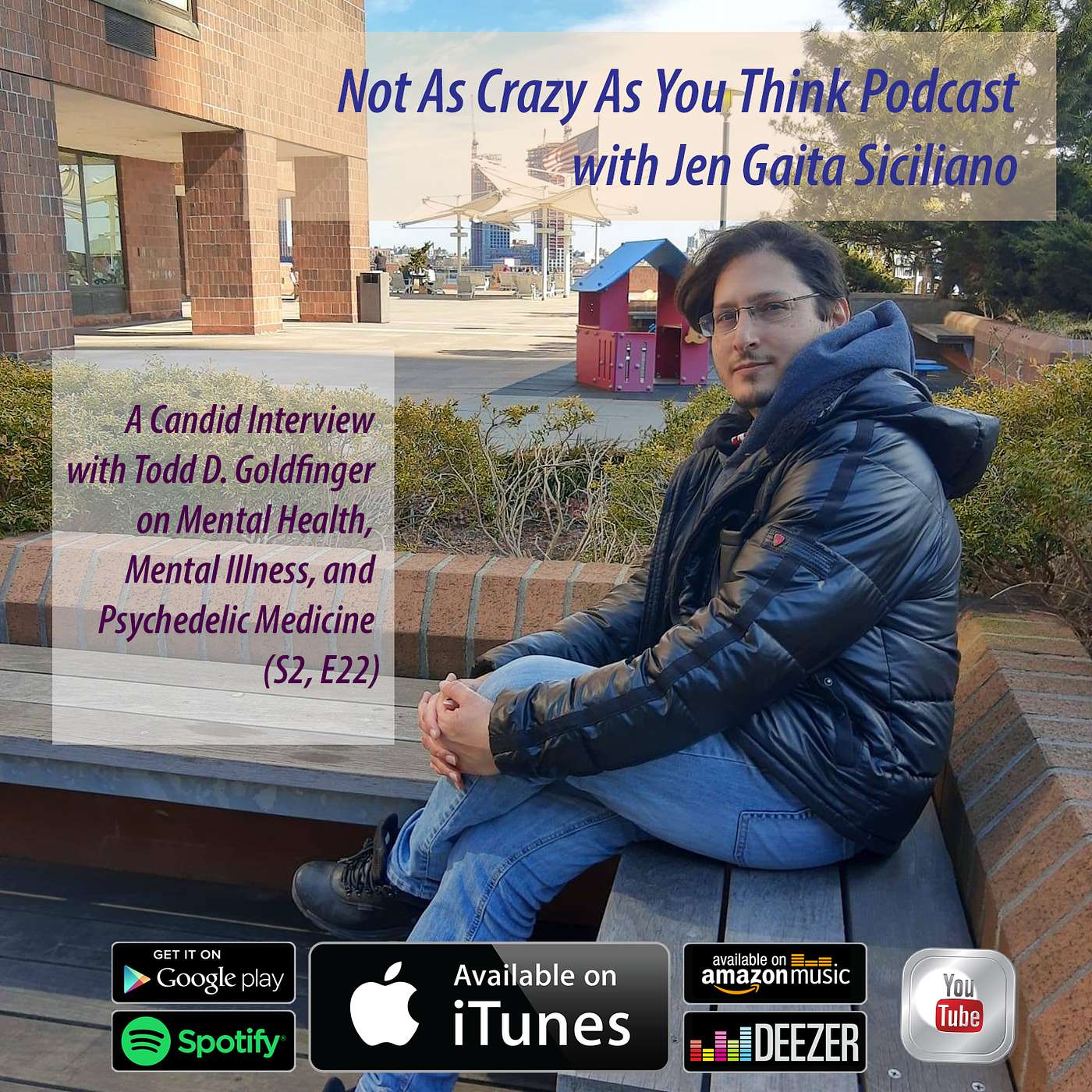 A Candid Interview with Todd D. Goldfinger on Mental Health, Mental Illness, and Psychedelic Medicine (S2, E22)