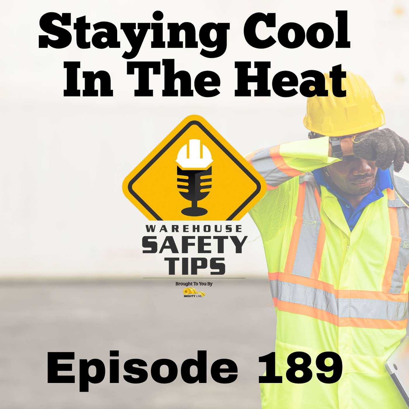 S4 Ep189: Warehouse Safety Tips | Episode 189 | Staying Cool In The Heat