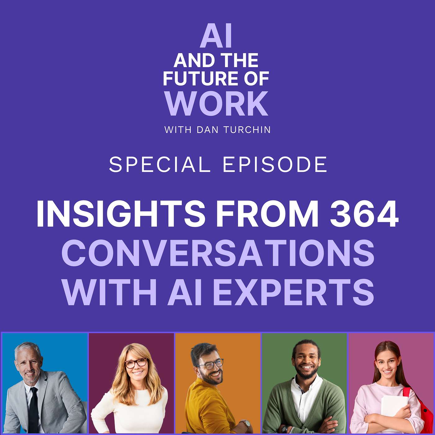 365: AI and the Future of Work: What We’ve Learned from 364 Expert Conversations (Special Episode)