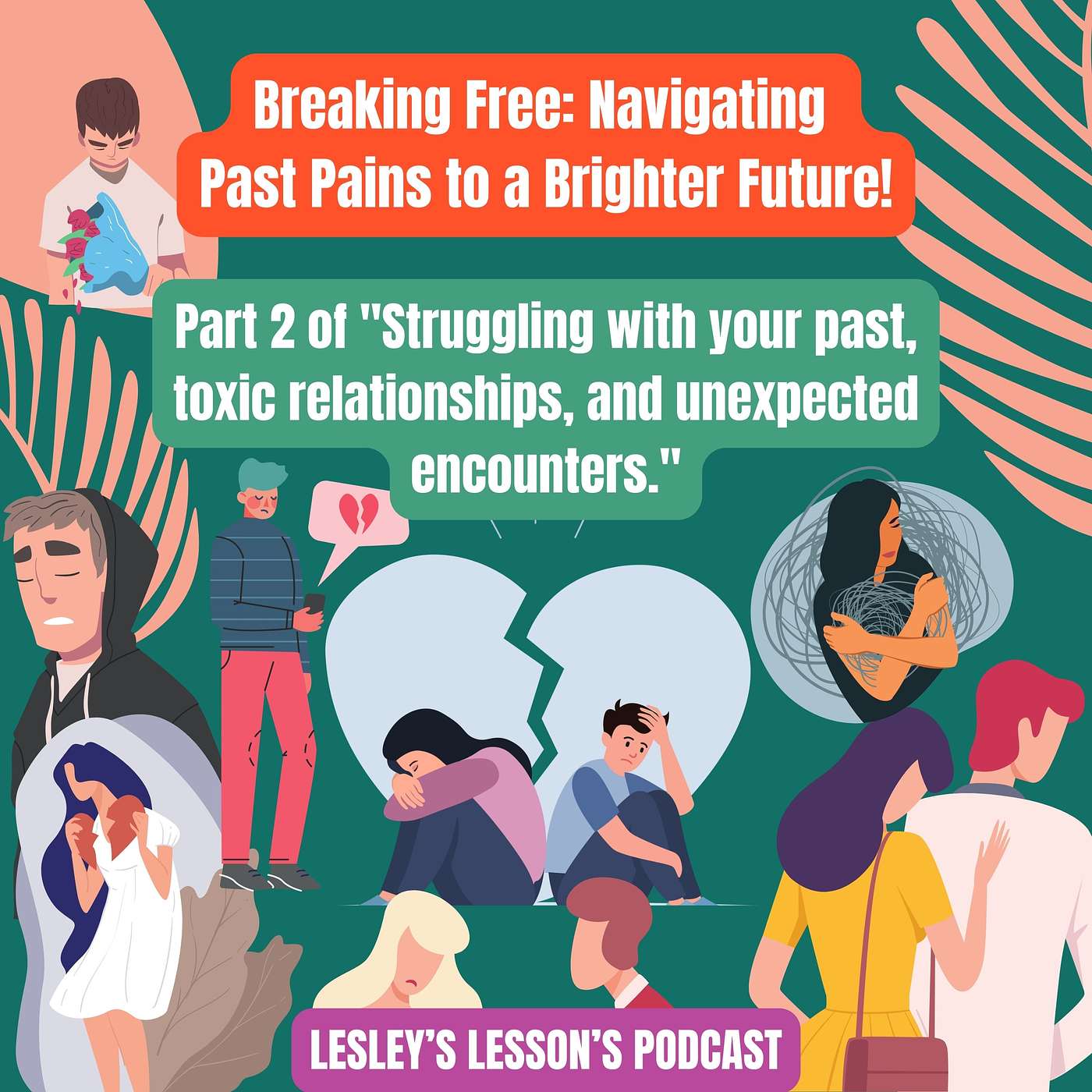 🌟 Breaking Free: Navigating Past Pains to a Brighter Future! 🚀 Welcome back to Lesley's Lessons Podcast, where we're diving deep into Part 2 of "Struggling with your past, toxic relationships, and unexpected encounters." 🎙️✨