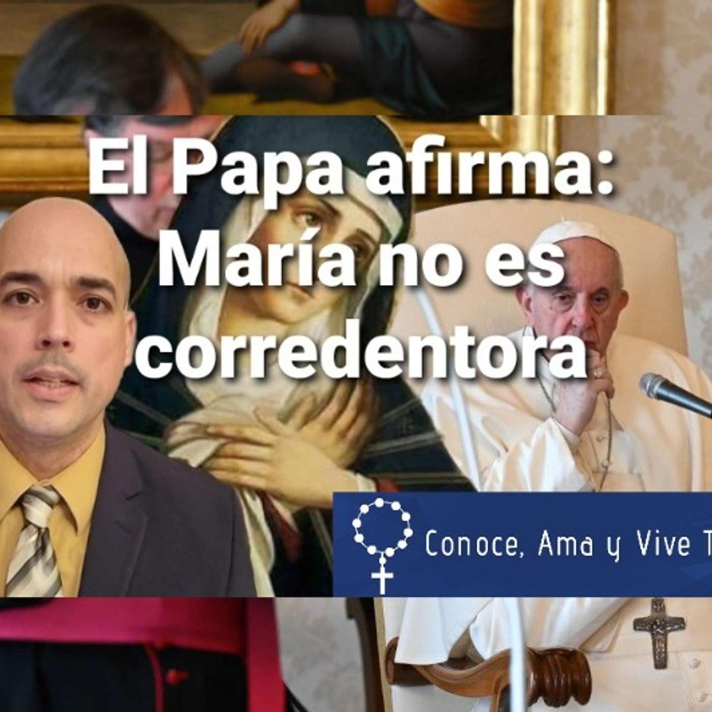 Episodio 457: 🤦‍♂️ El Papa Francisco afirma una vez más que Maria NO es Corredentora 😢 con Luis Roman 👏 episode artwork