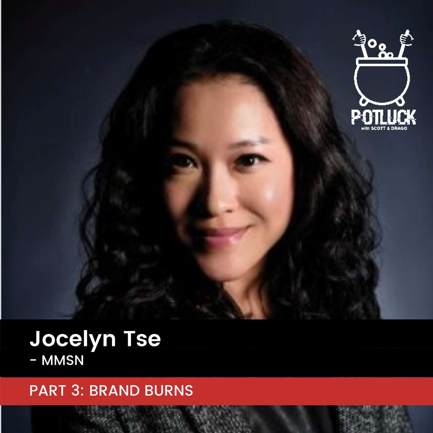 Brand Burns, with Jocelyn Tse - Part 3