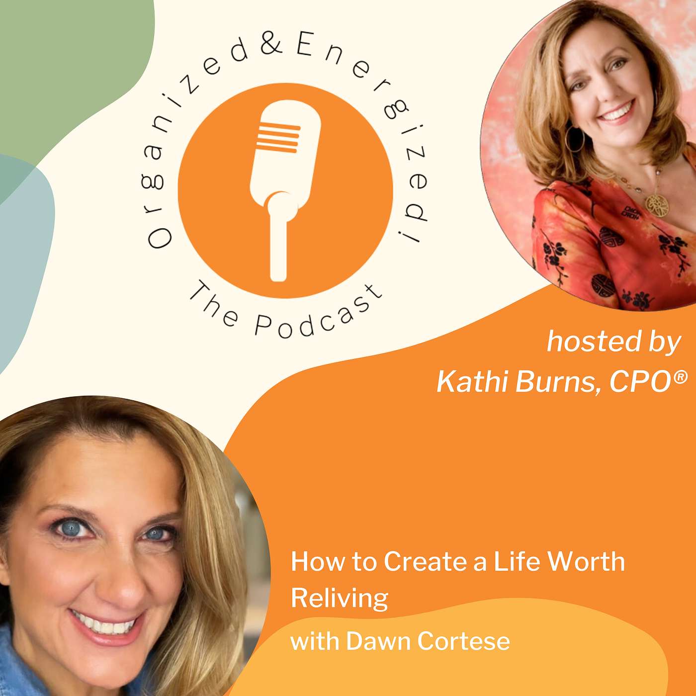 How to Create a Life Worth Reliving with Dawn Cortese