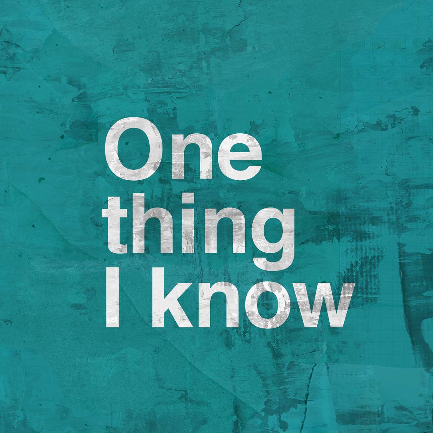 One thing I know