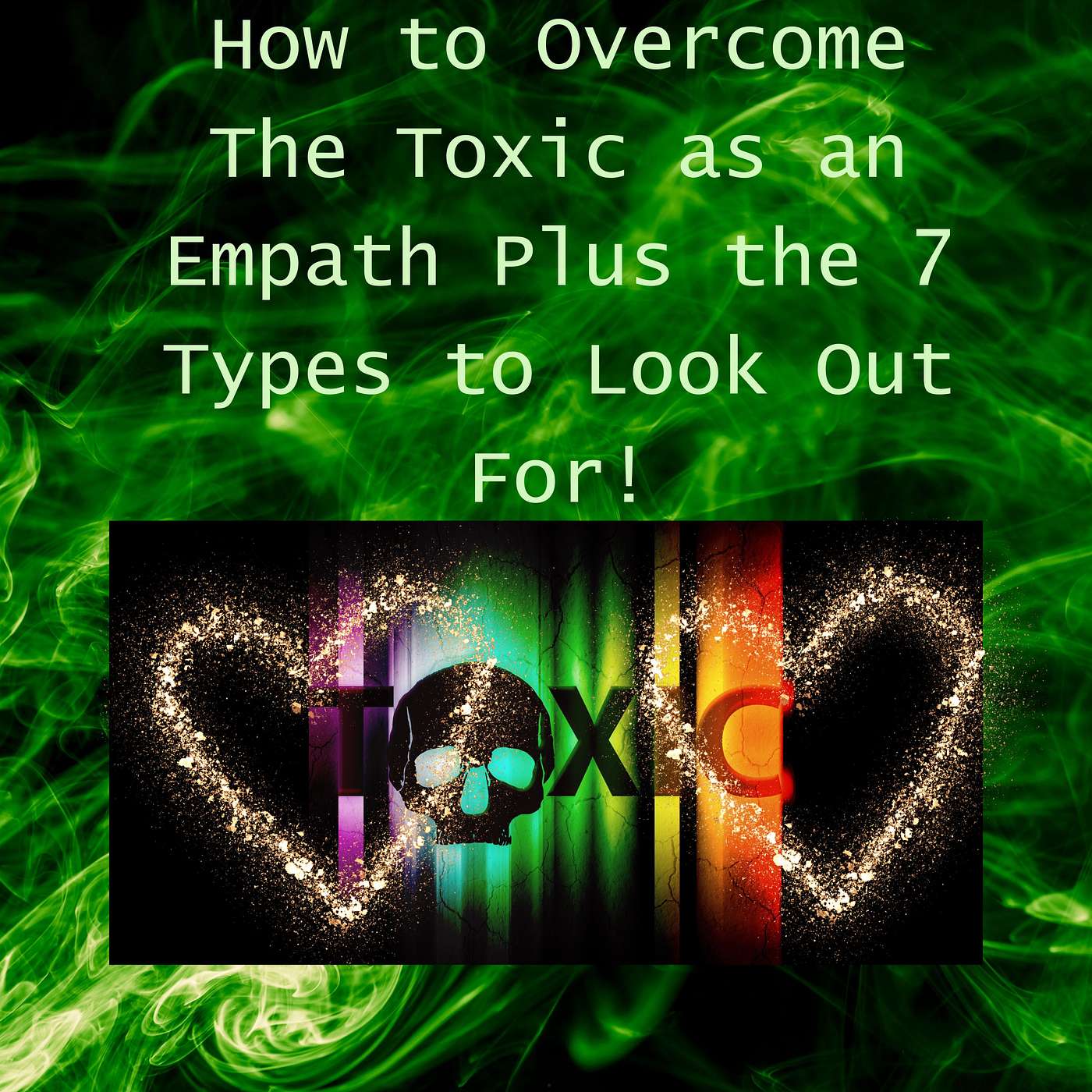 How to Overcome The Toxic as an Empath Plus the 7 Types to Look Out For! episode artwork
