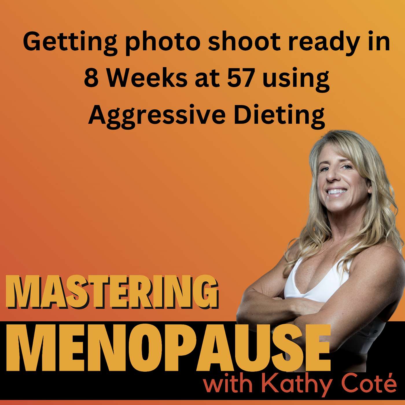 Getting photo shoot ready in 8 Weeks at 57 using Aggressive Dieting